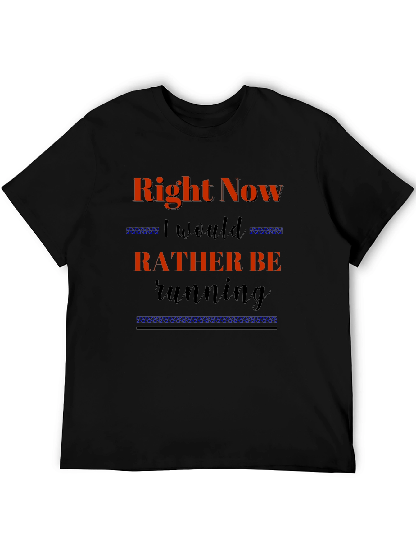 Right Now I Would Rather Be Running Graphic Tee