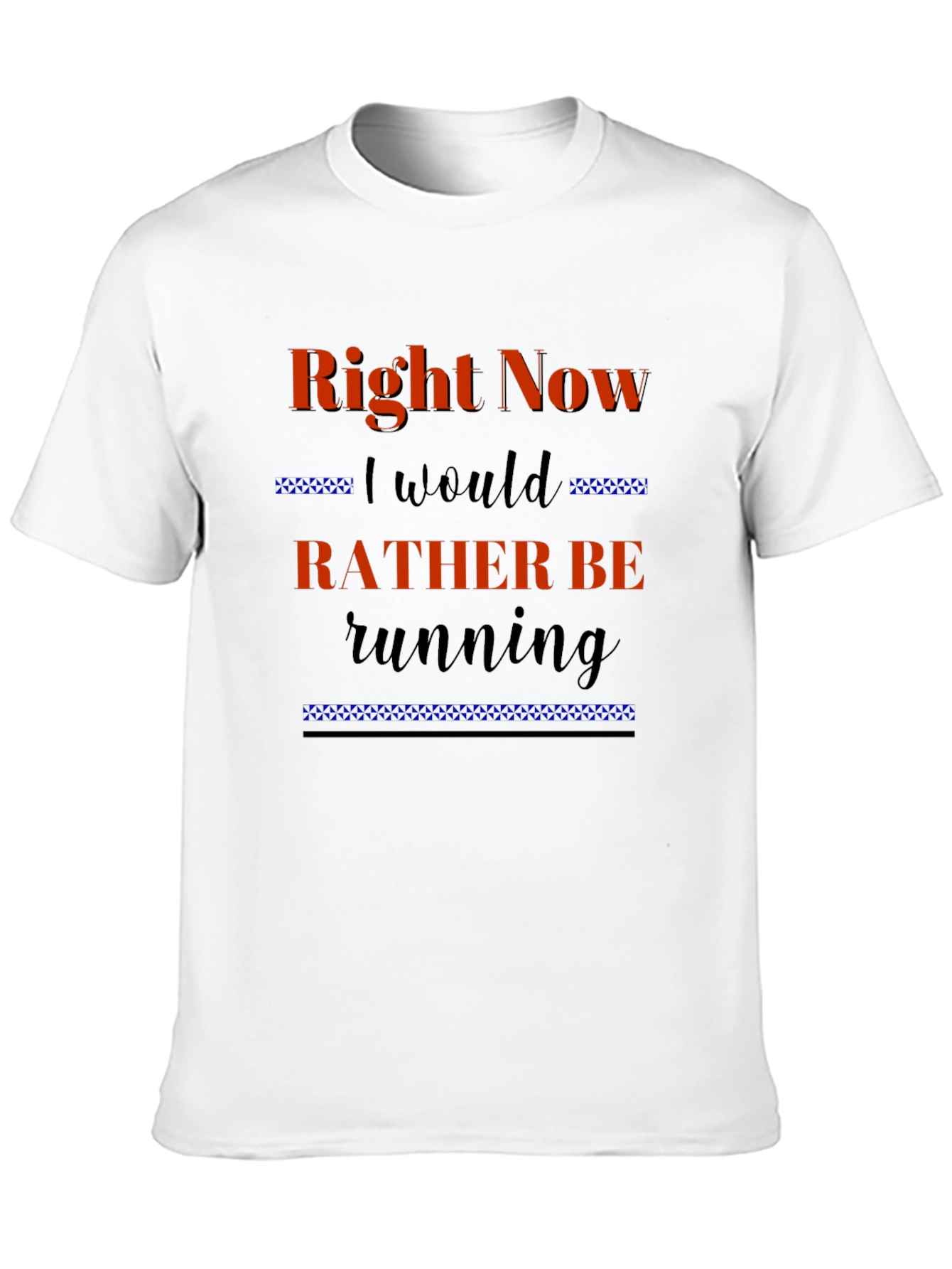 Right Now I Would Rather Be Running Graphic Tee