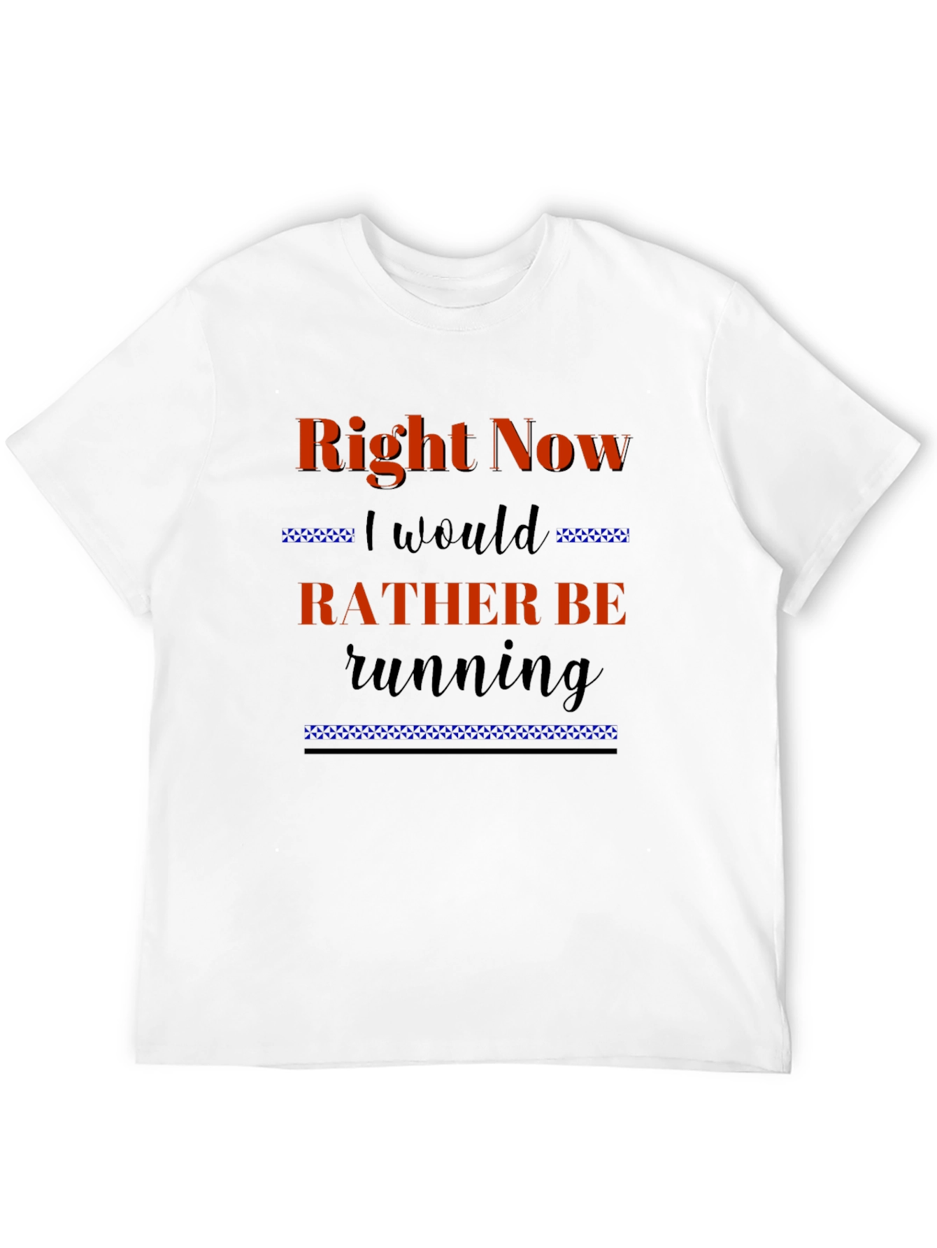 Right Now I Would Rather Be Running Graphic Tee
