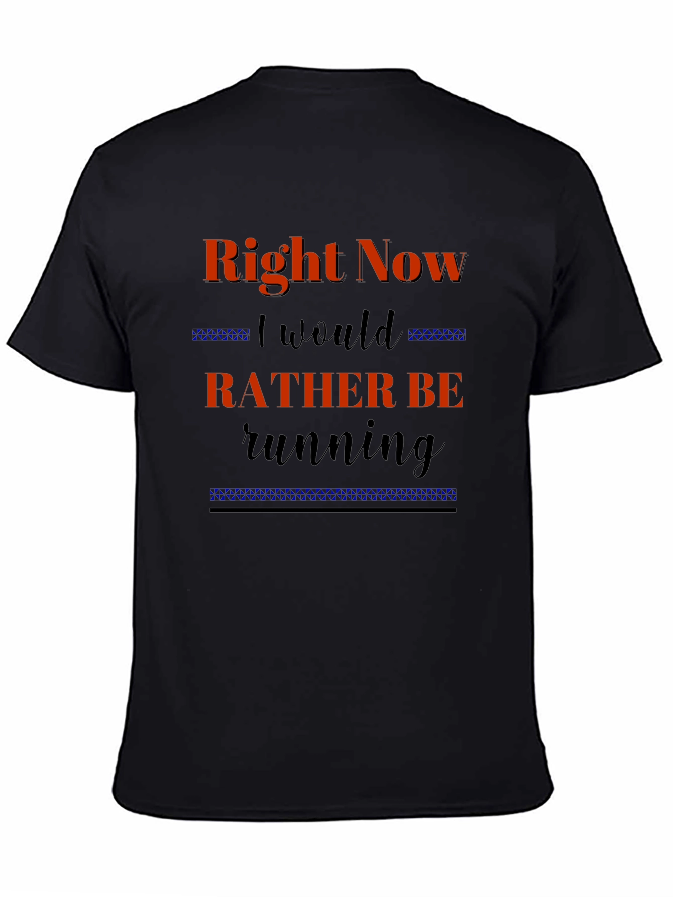 Right Now I Would Rather Be Running Graphic Tee