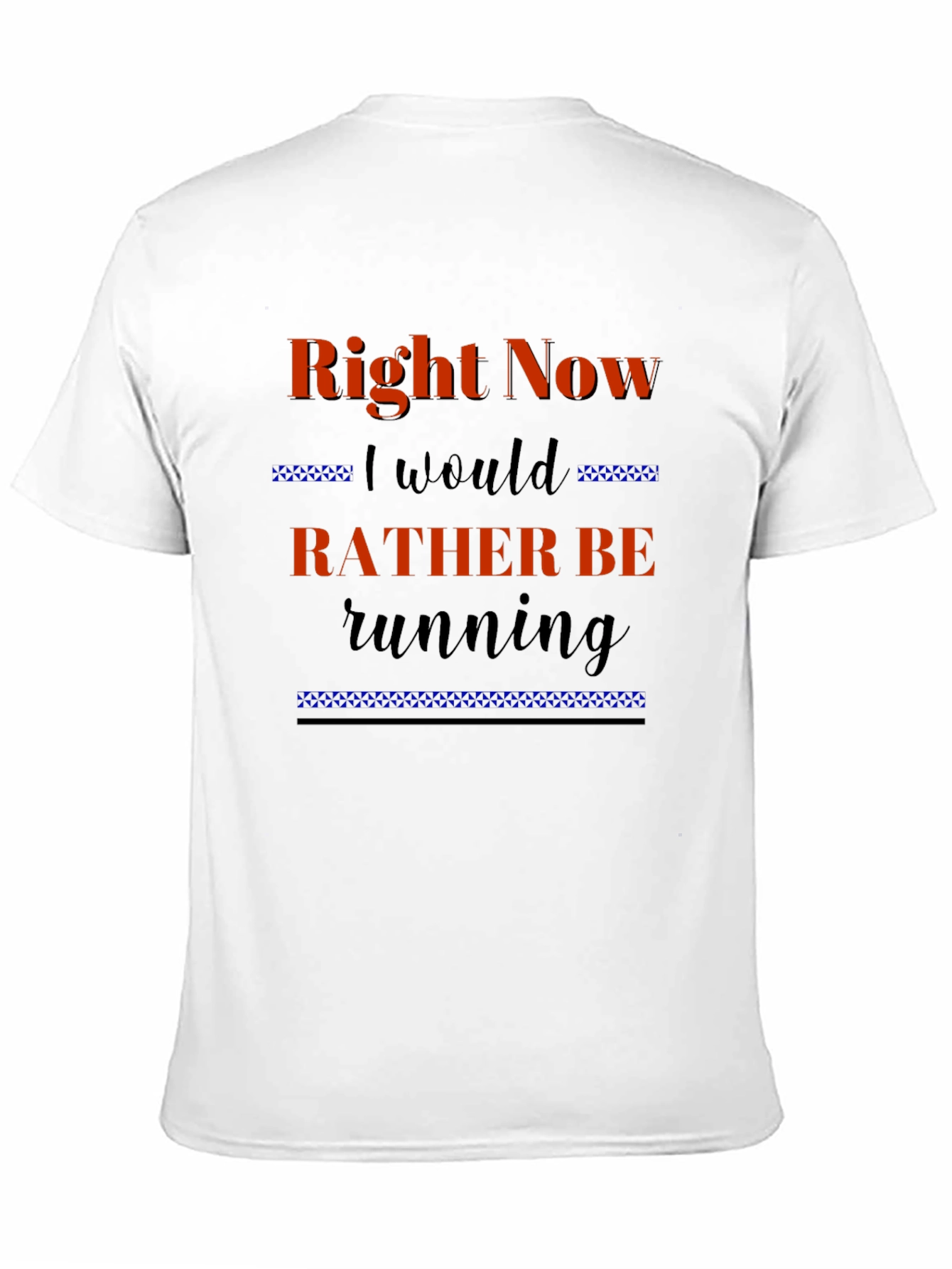 Right Now I Would Rather Be Running Graphic Tee