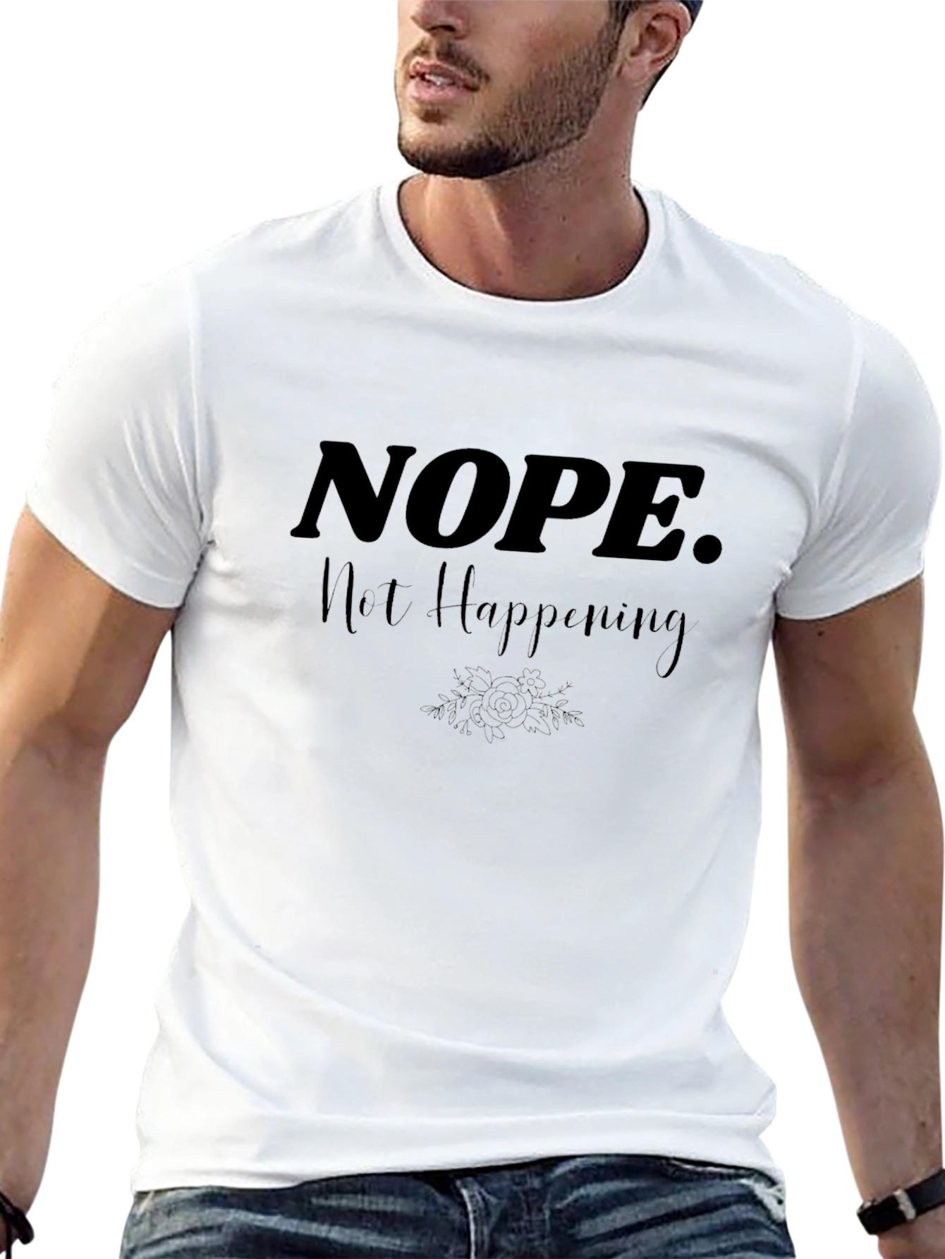 Nope. Not Happening. Graphic Tee