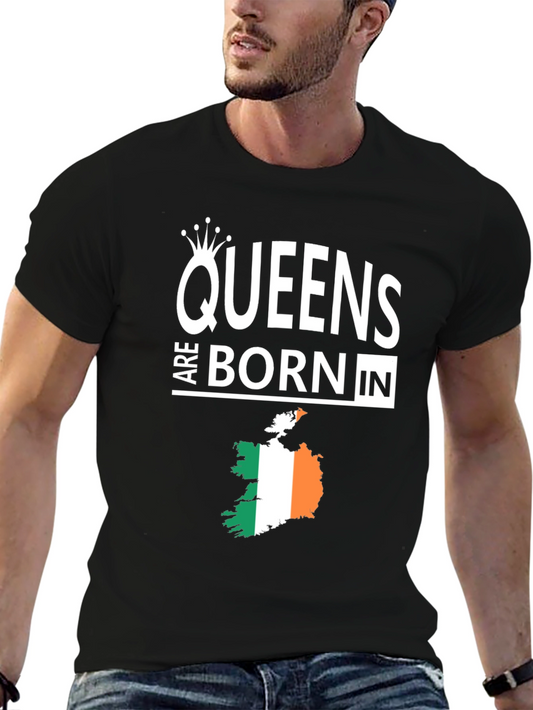 Queens Are Born In Ireland T-Shirt