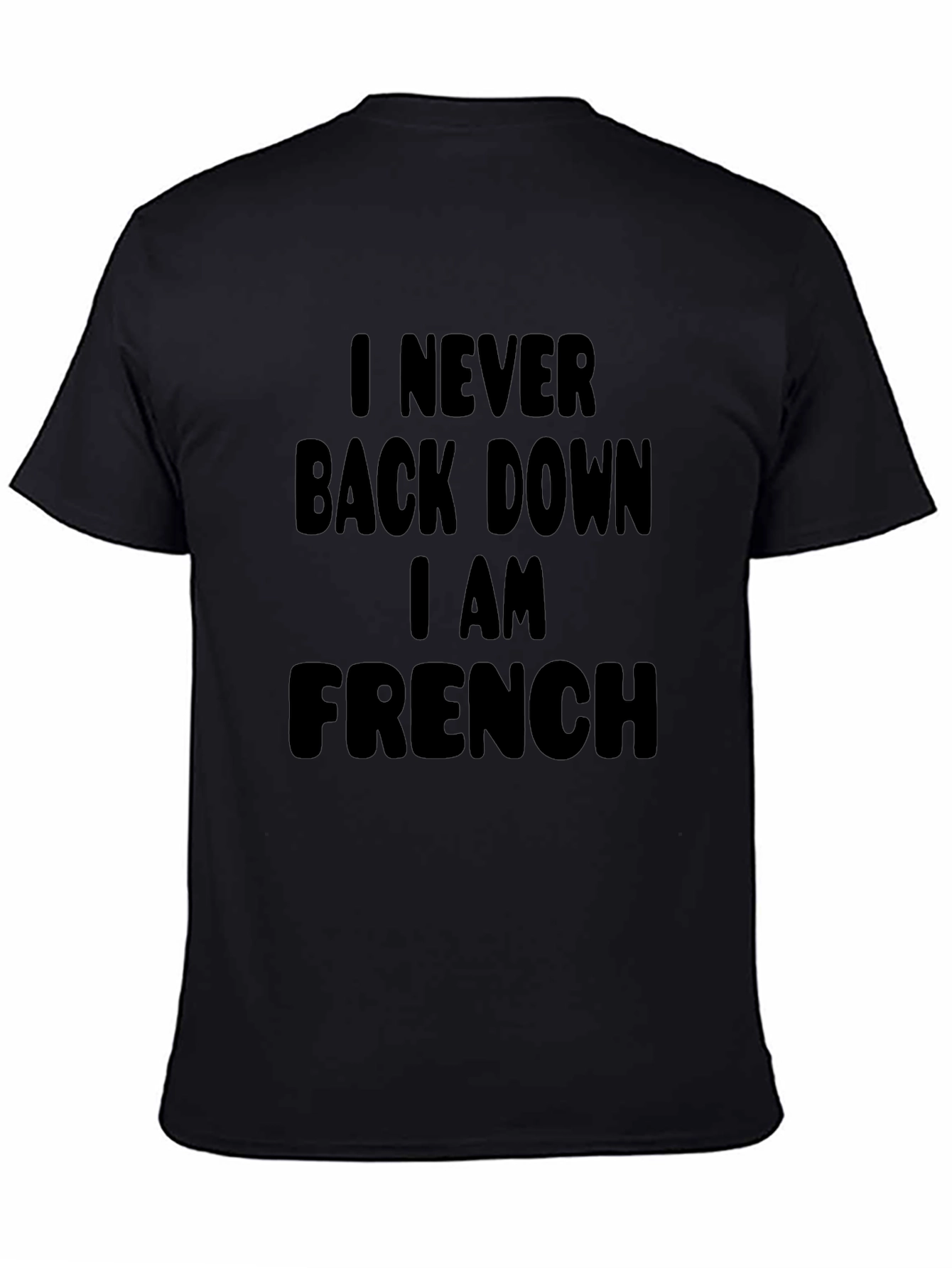 I Never Back Down I Am French T-Shirt