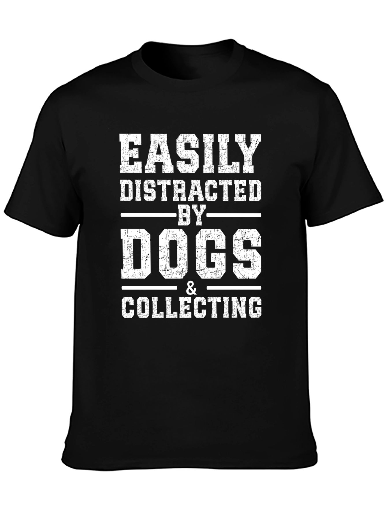 Easily Distracted By Dogs & Collecting Black Tee