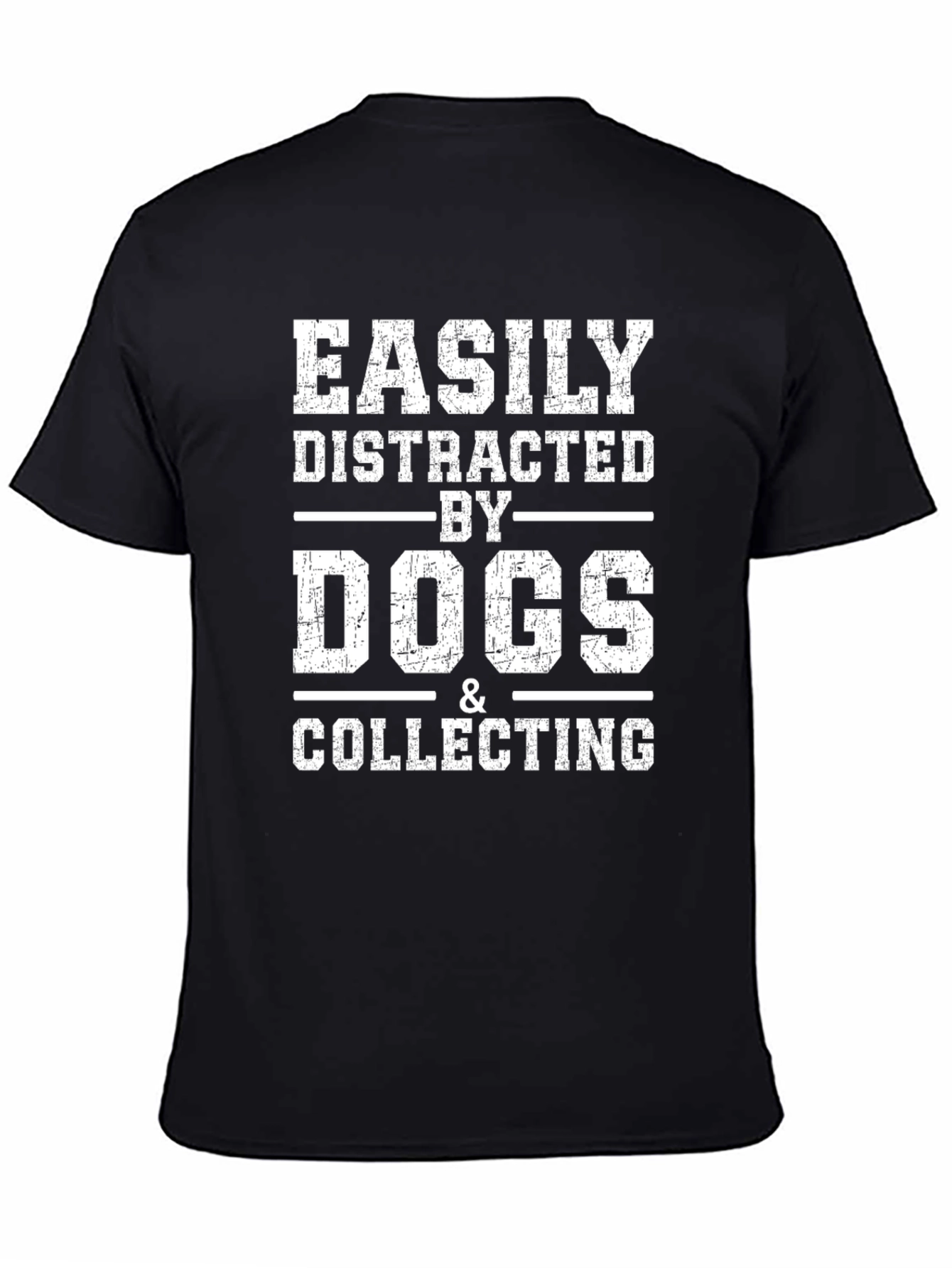 Easily Distracted By Dogs & Collecting Black Tee