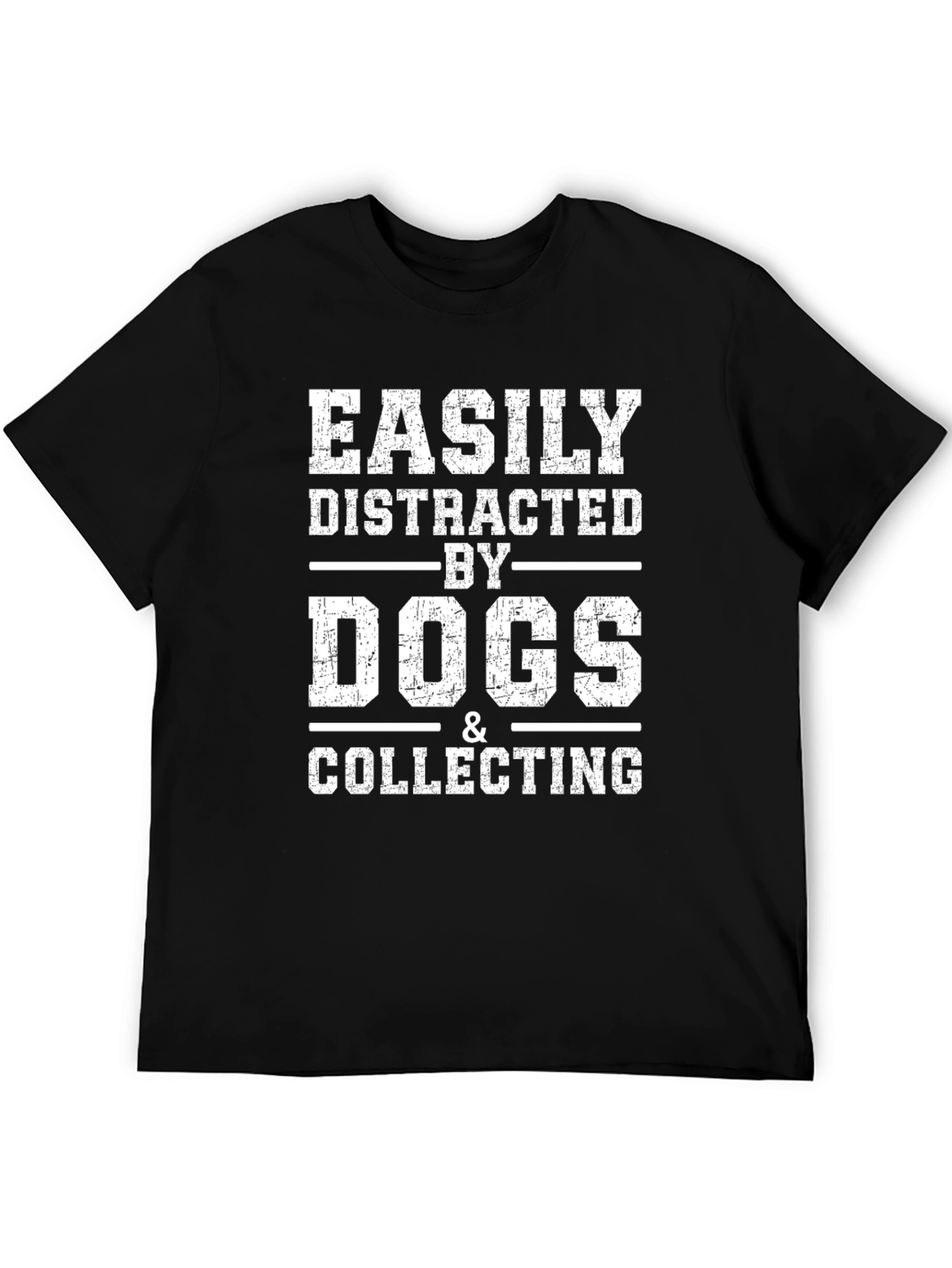 Easily Distracted By Dogs & Collecting Black Tee