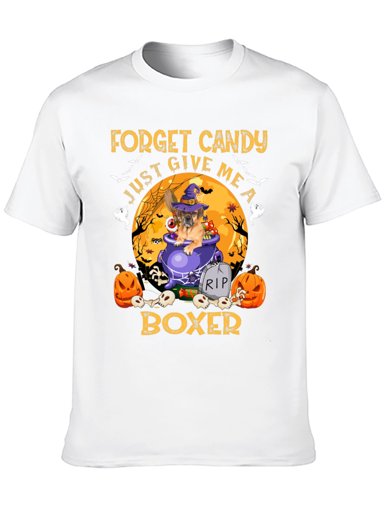 Forget Candy Give Me a Boxer T-Shirt