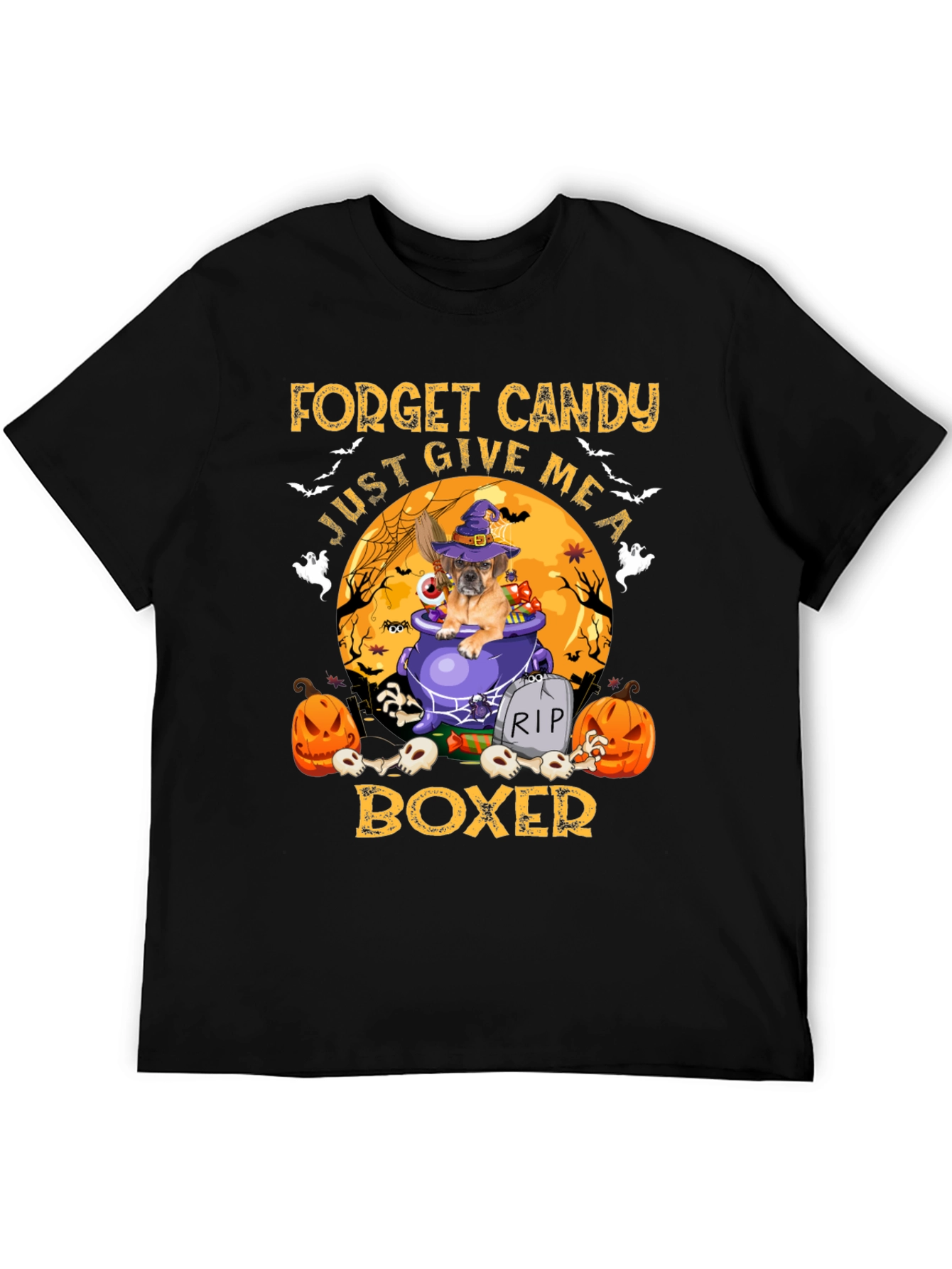 Forget Candy Give Me a Boxer T-Shirt