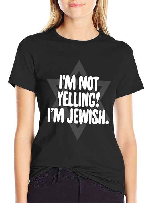 Im Not Yelling Im Jewish T-Shirt