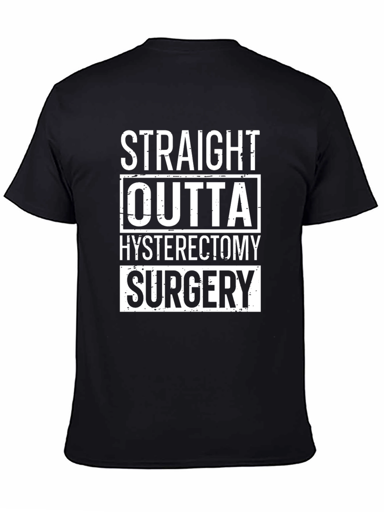 Straight Outta Hysterectomy Surgery T-Shirt
