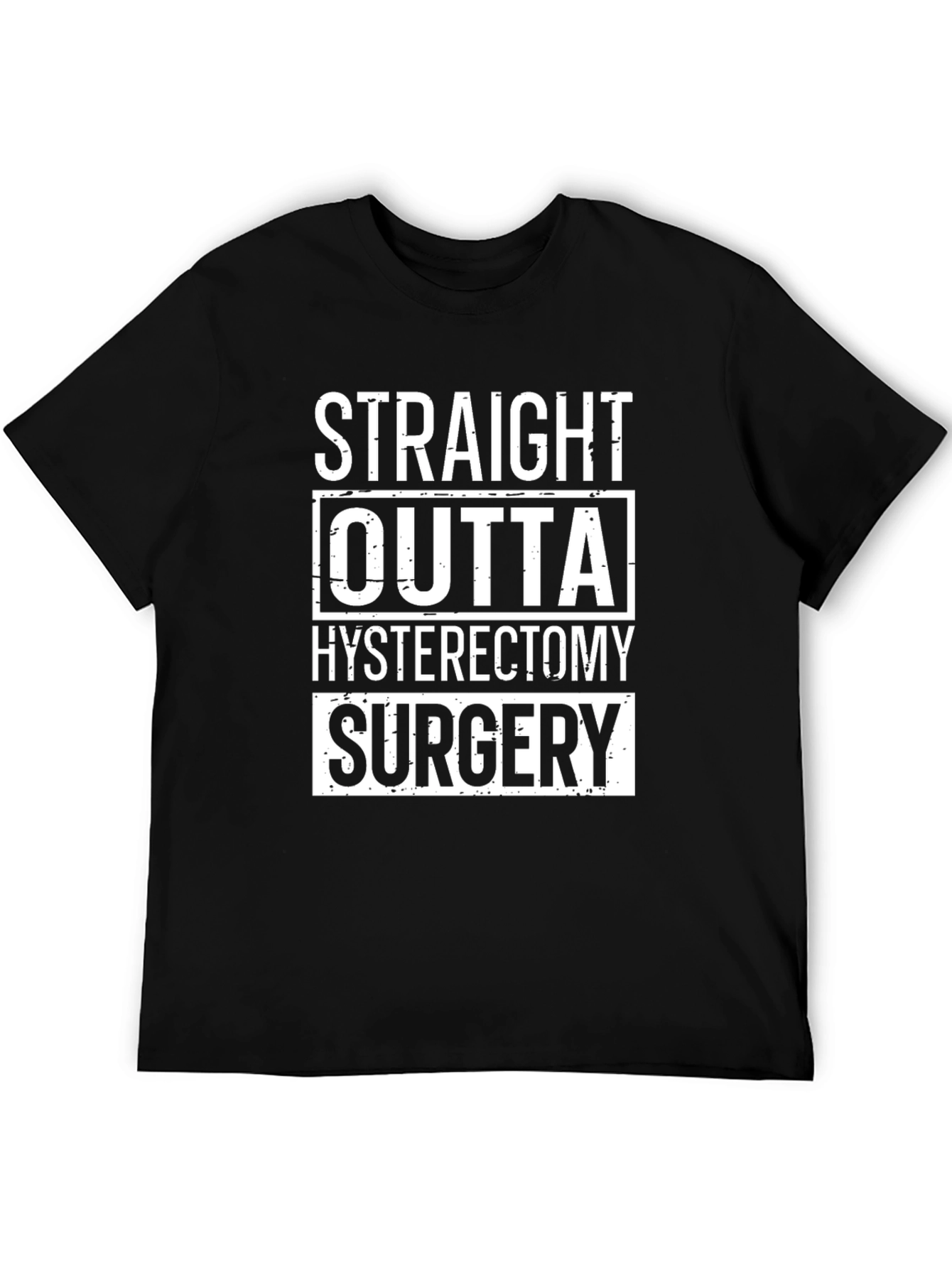 Straight Outta Hysterectomy Surgery T-Shirt