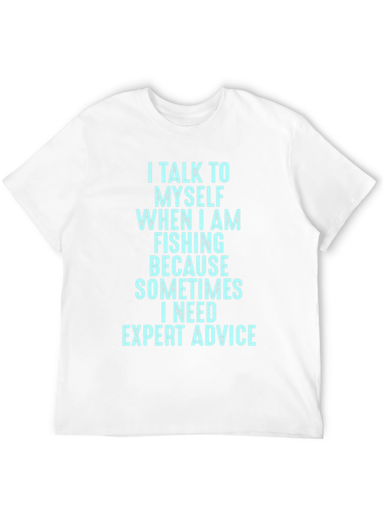 Fishing Expert Advice T-Shirt