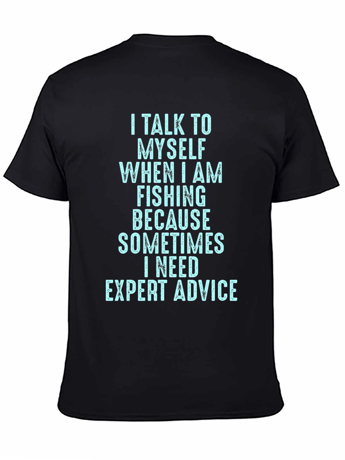 Fishing Expert Advice T-Shirt