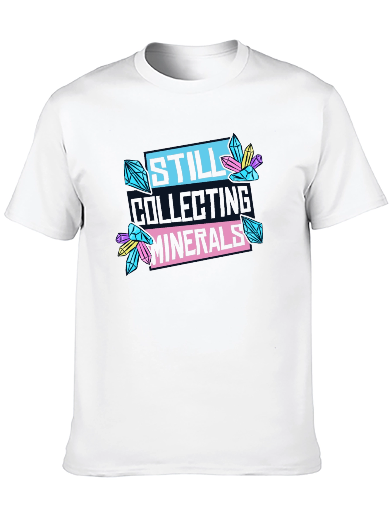 Still Collecting Minerals Black T-Shirt