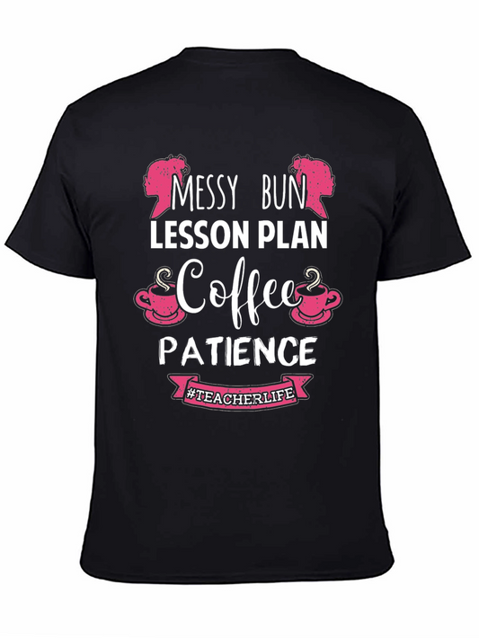 Messy Bun Teacher Life Coffee Patience T-Shirt