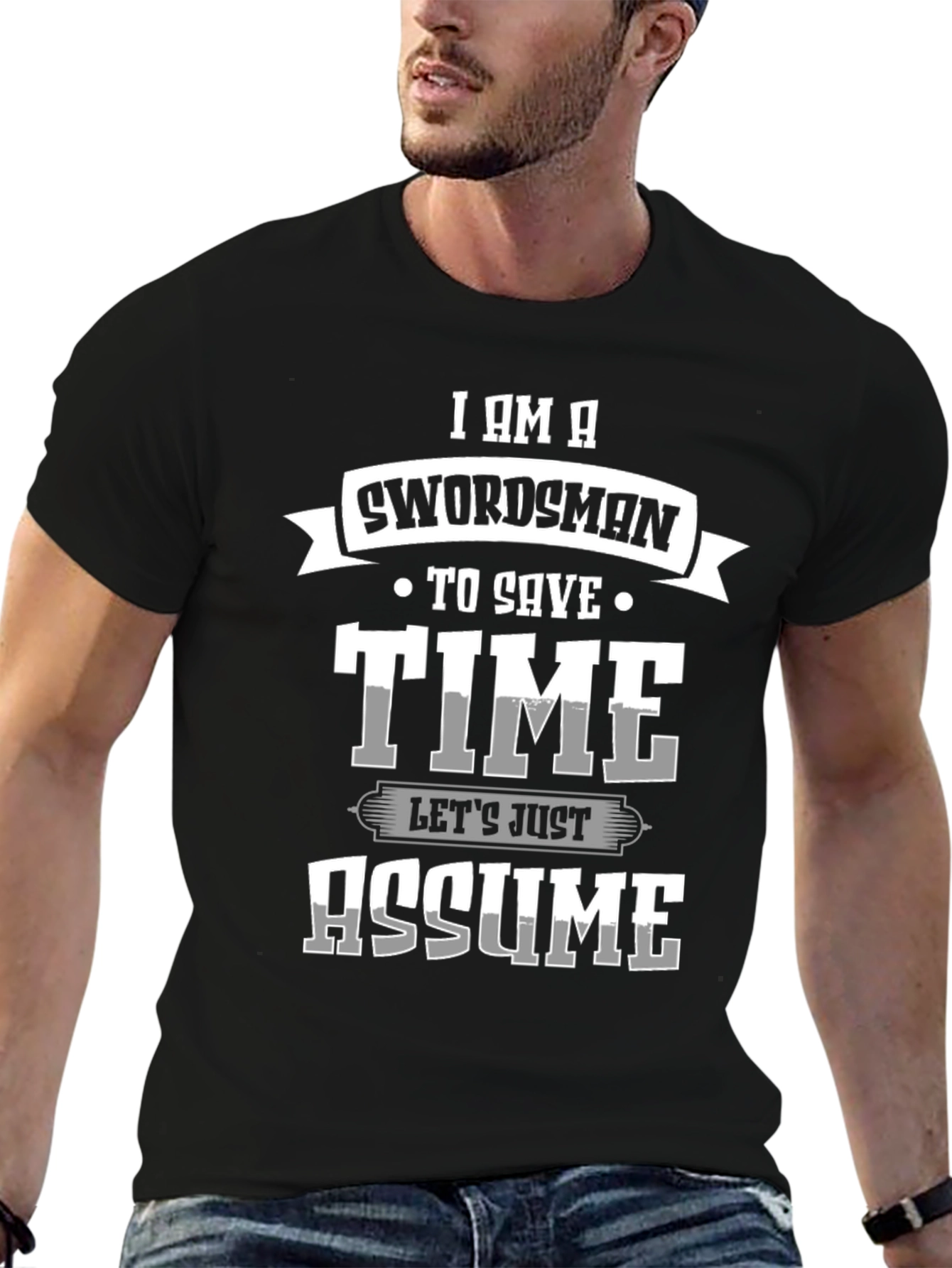 Swordsman Save Time Assume T-Shirt