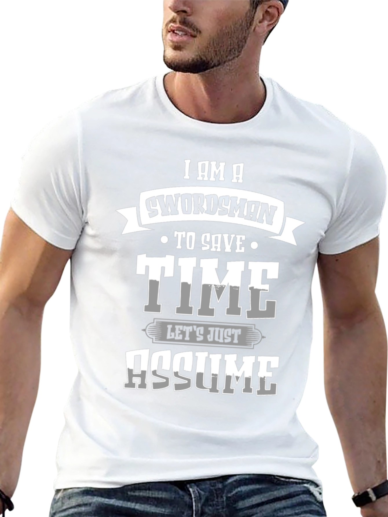 Swordsman Save Time Assume T-Shirt