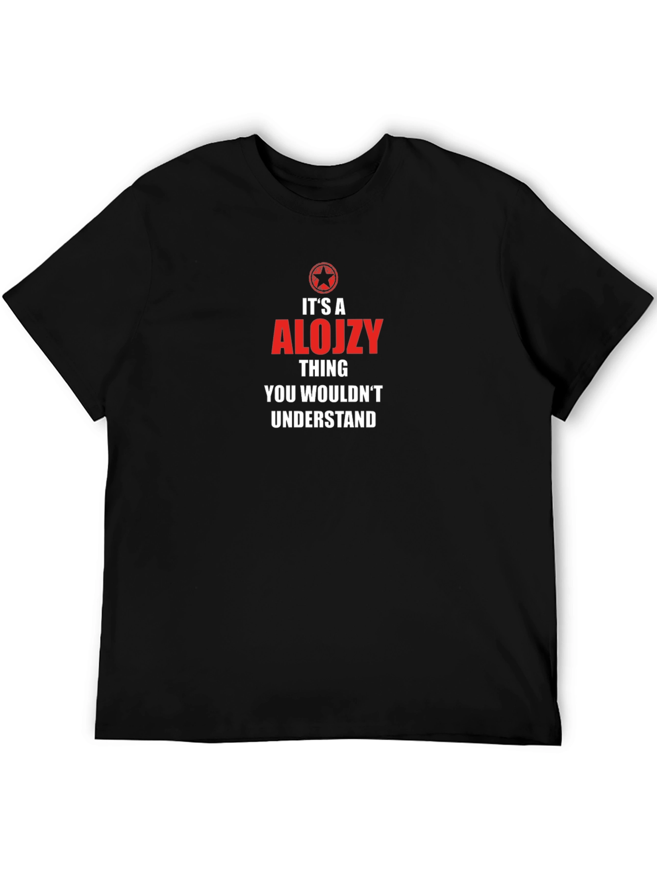 Alojzy Thing You Wouldnt Understand T-Shirt