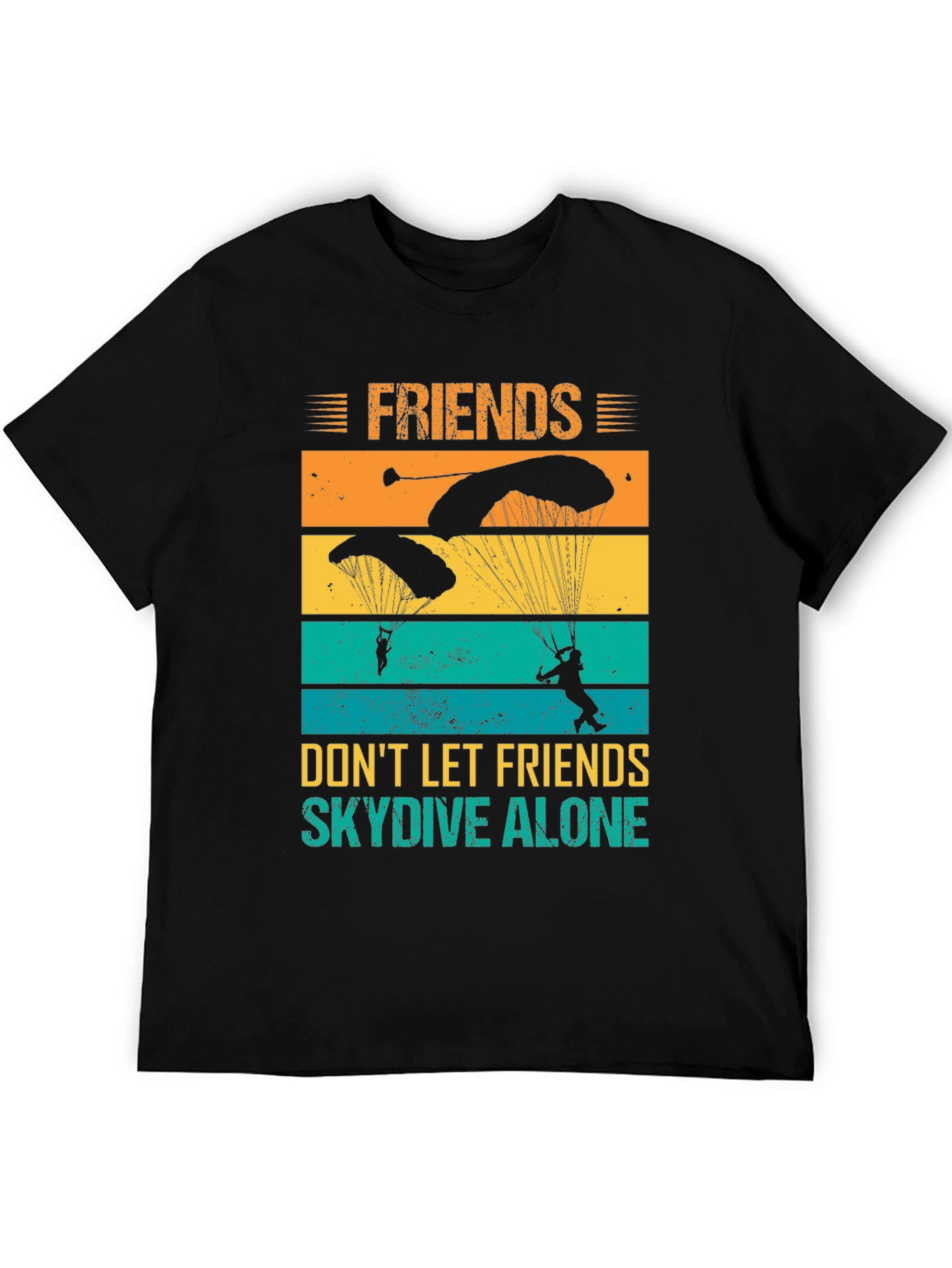 Friends Dont Let Friends Skydive Alone T-Shirt