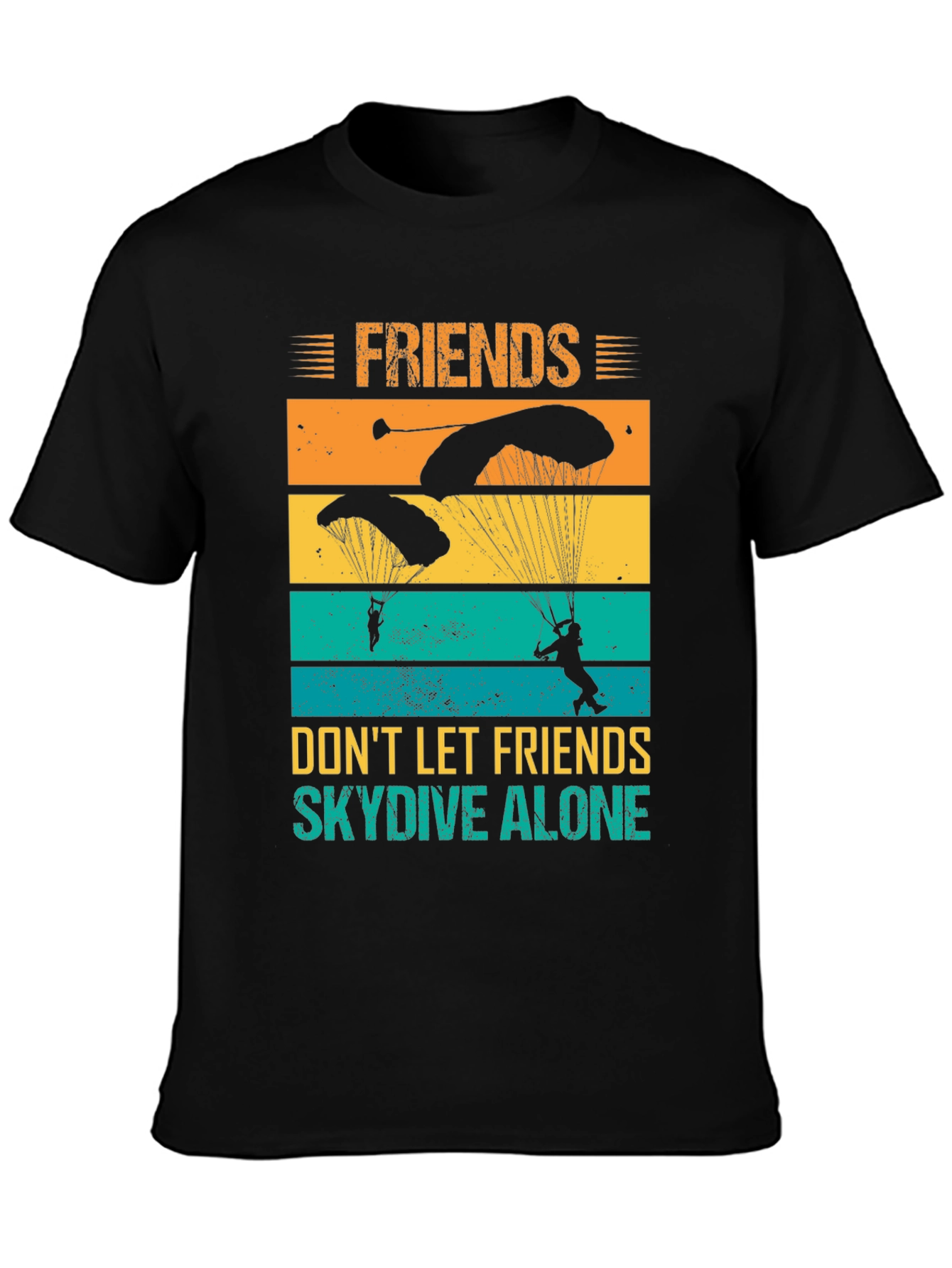 Friends Dont Let Friends Skydive Alone T-Shirt