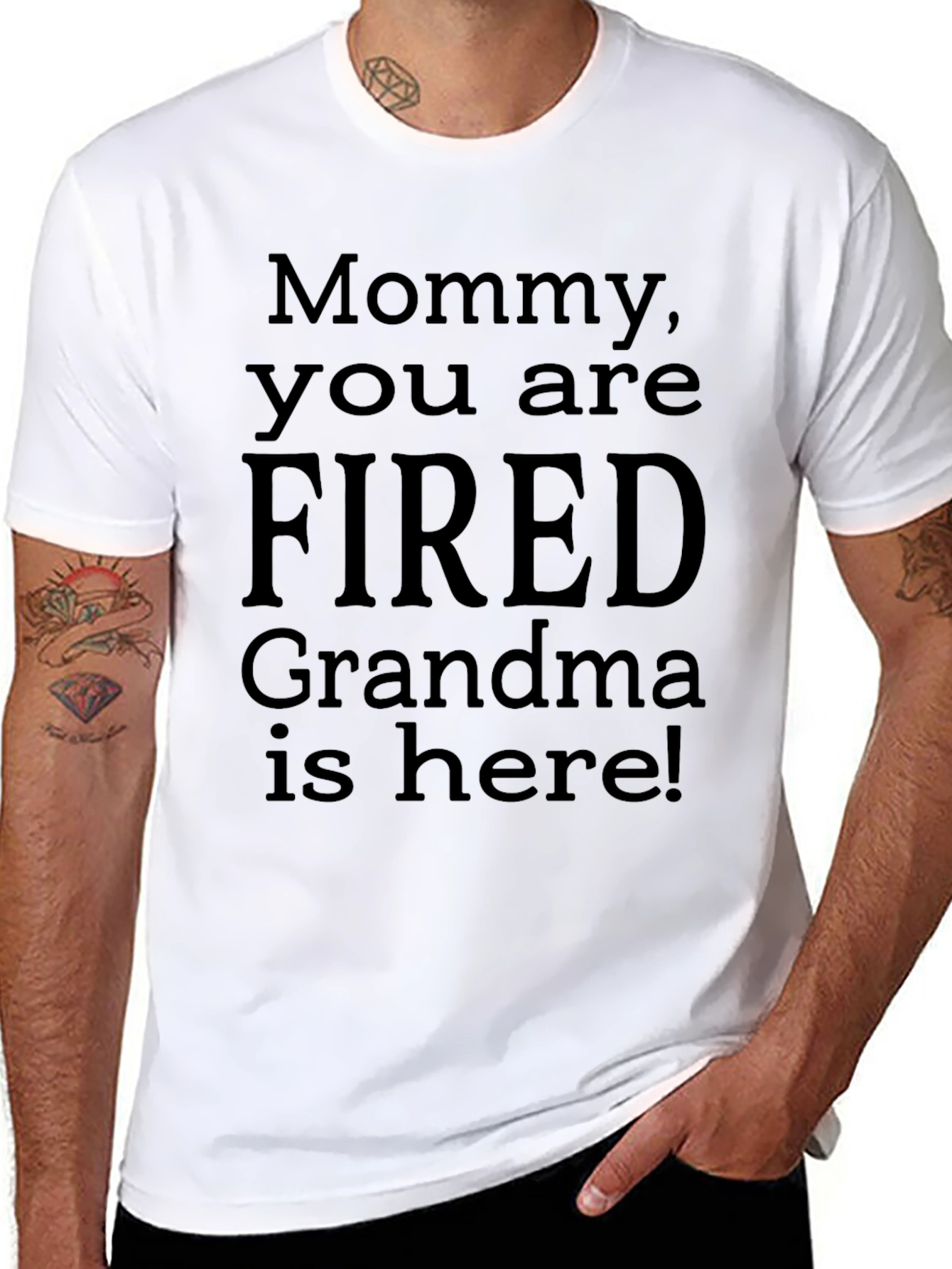 Mommy You Are Fired! Grandma Is Here! Novelty T-Shirt
