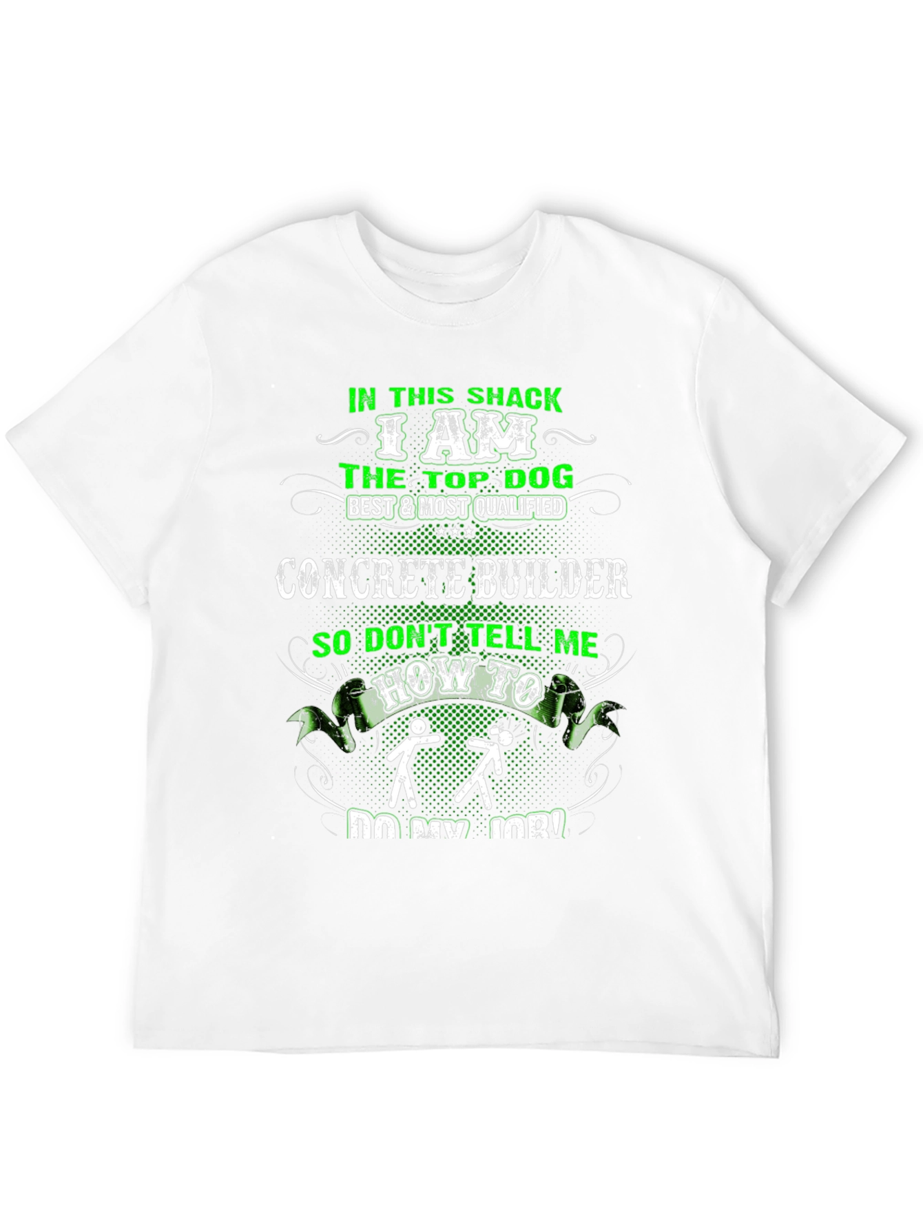 Concrete Builder T-Shirt: Top Dog in This Shack