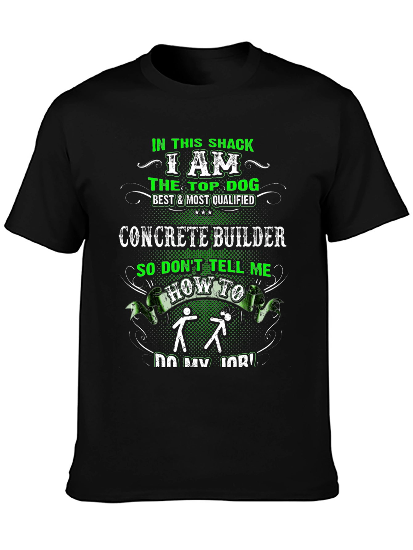 Concrete Builder T-Shirt: Top Dog in This Shack