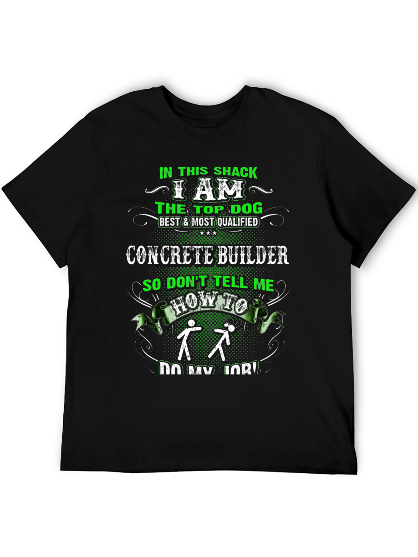 Concrete Builder T-Shirt: Top Dog in This Shack