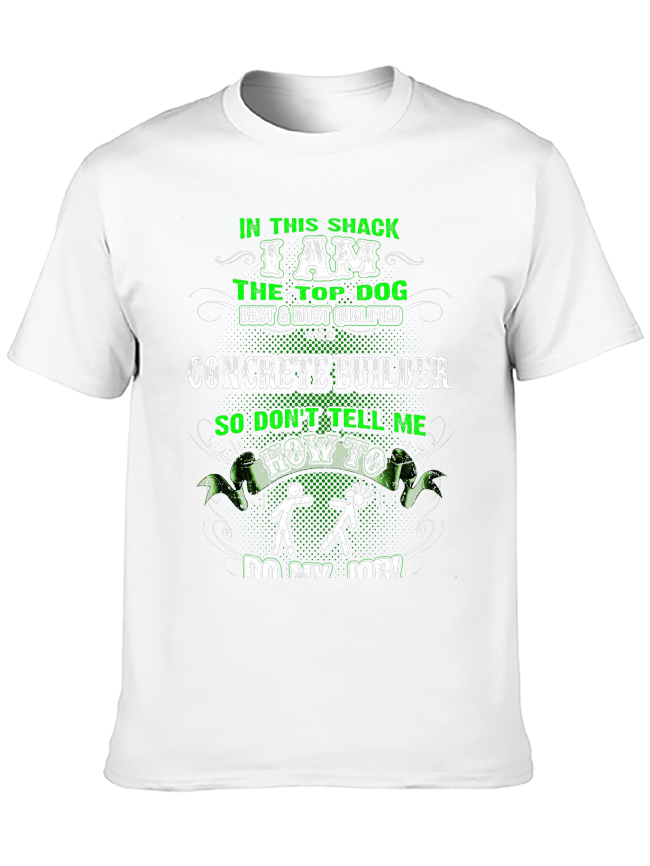 Concrete Builder T-Shirt: Top Dog in This Shack