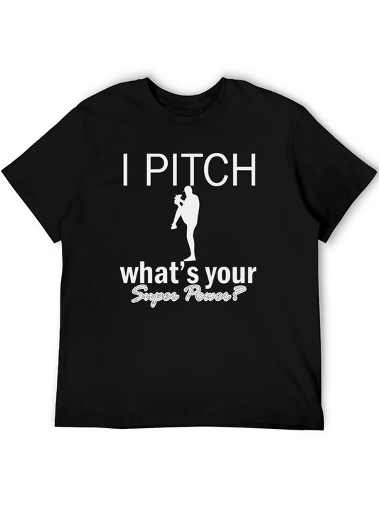 I Pitch Whats Your Super Power T-Shirt