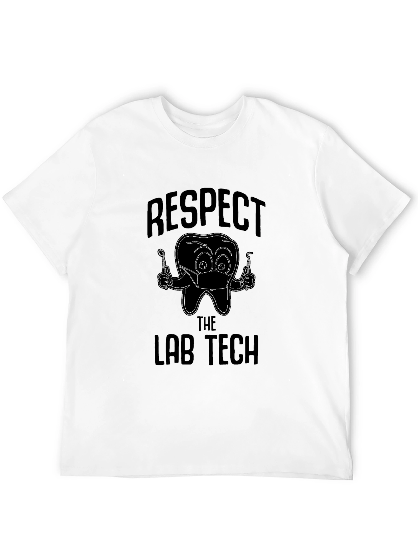 Respect the Lab Tech Black T-Shirt Dental Humor