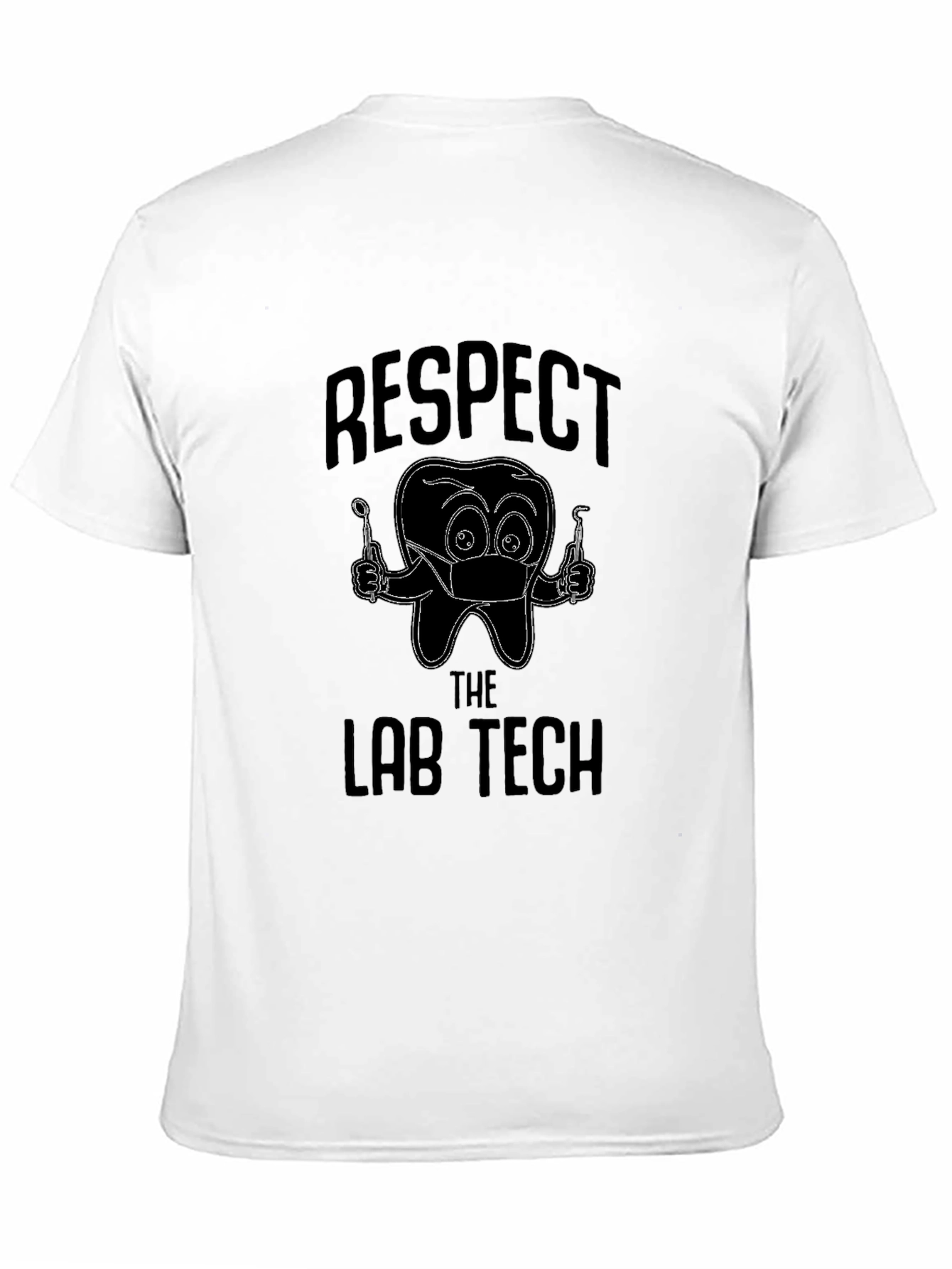 Respect the Lab Tech Black T-Shirt Dental Humor