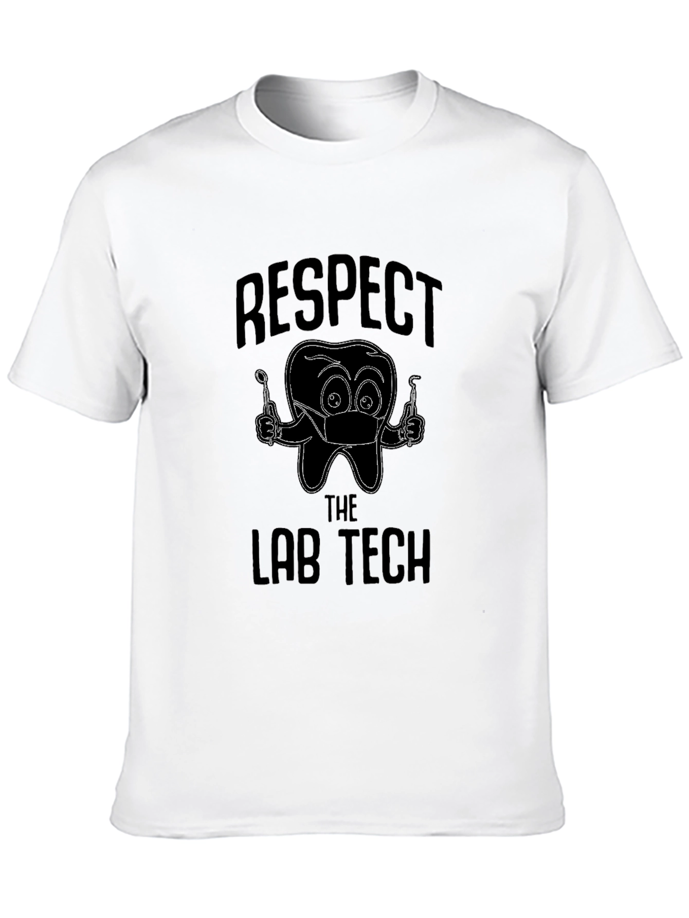 Respect the Lab Tech Black T-Shirt Dental Humor