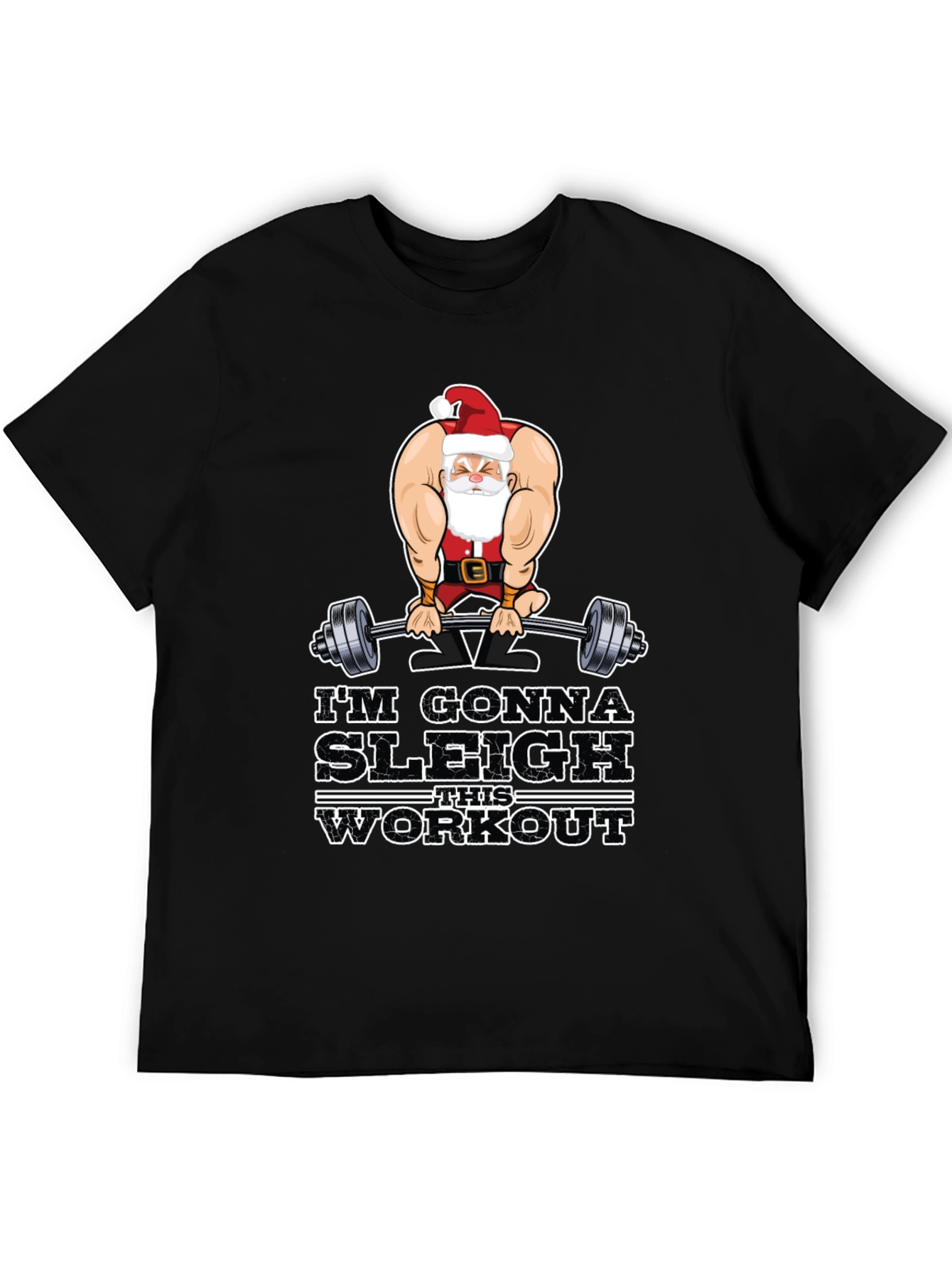 Im Gonna Sleigh This Workout Black T-Shirt