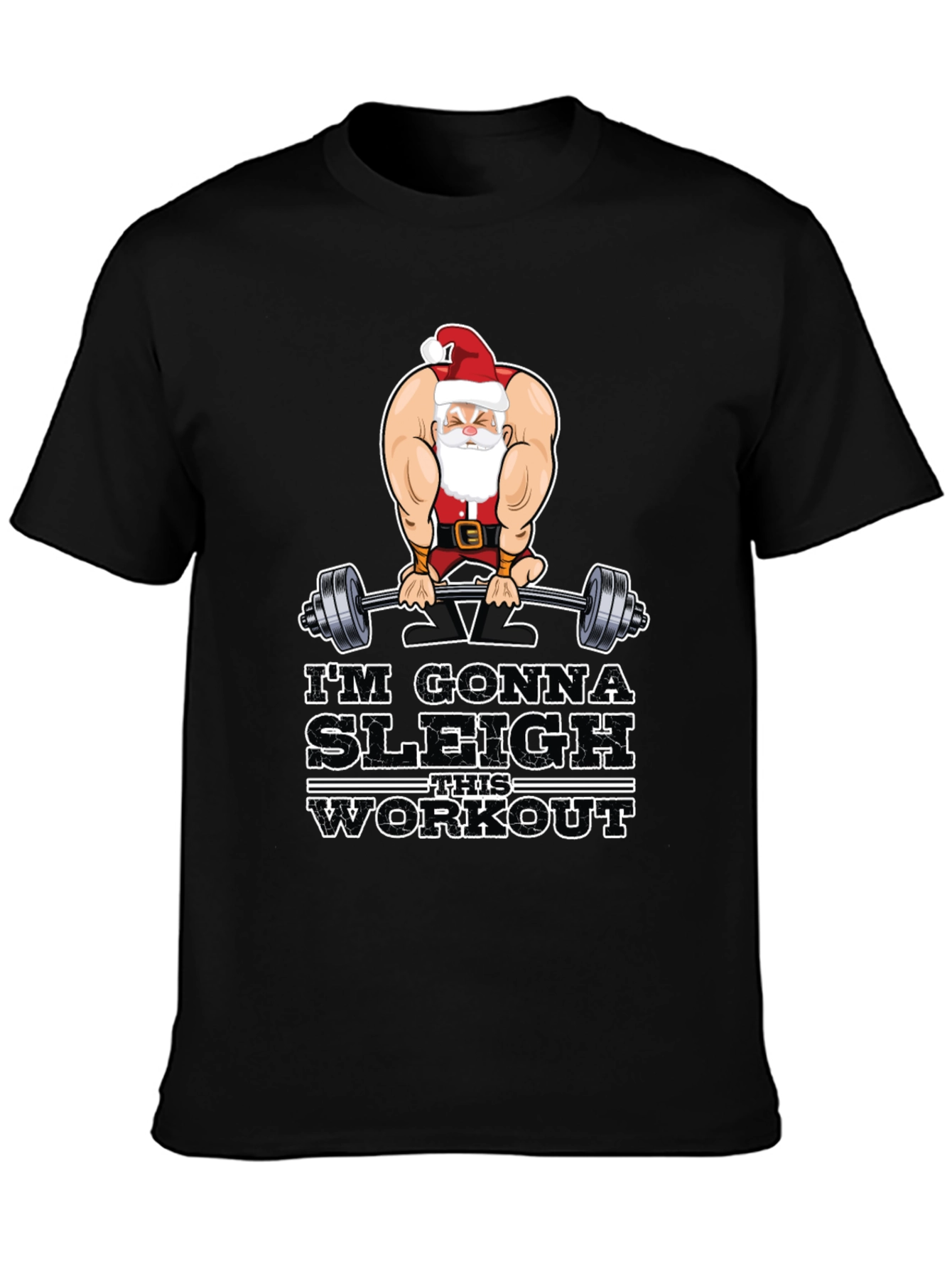 Im Gonna Sleigh This Workout Black T-Shirt