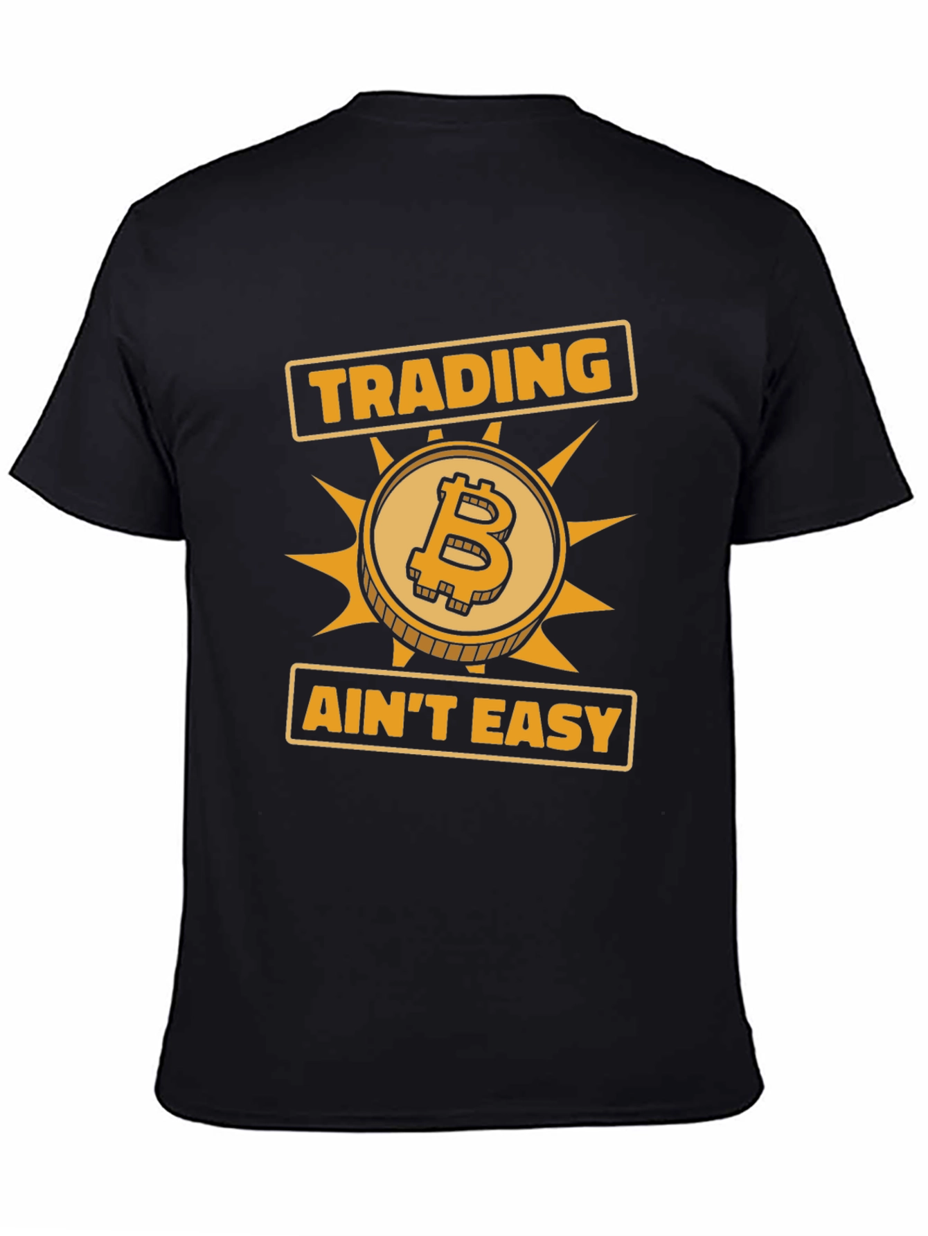 Trading Aint Easy Bitcoin Graphic T-Shirt