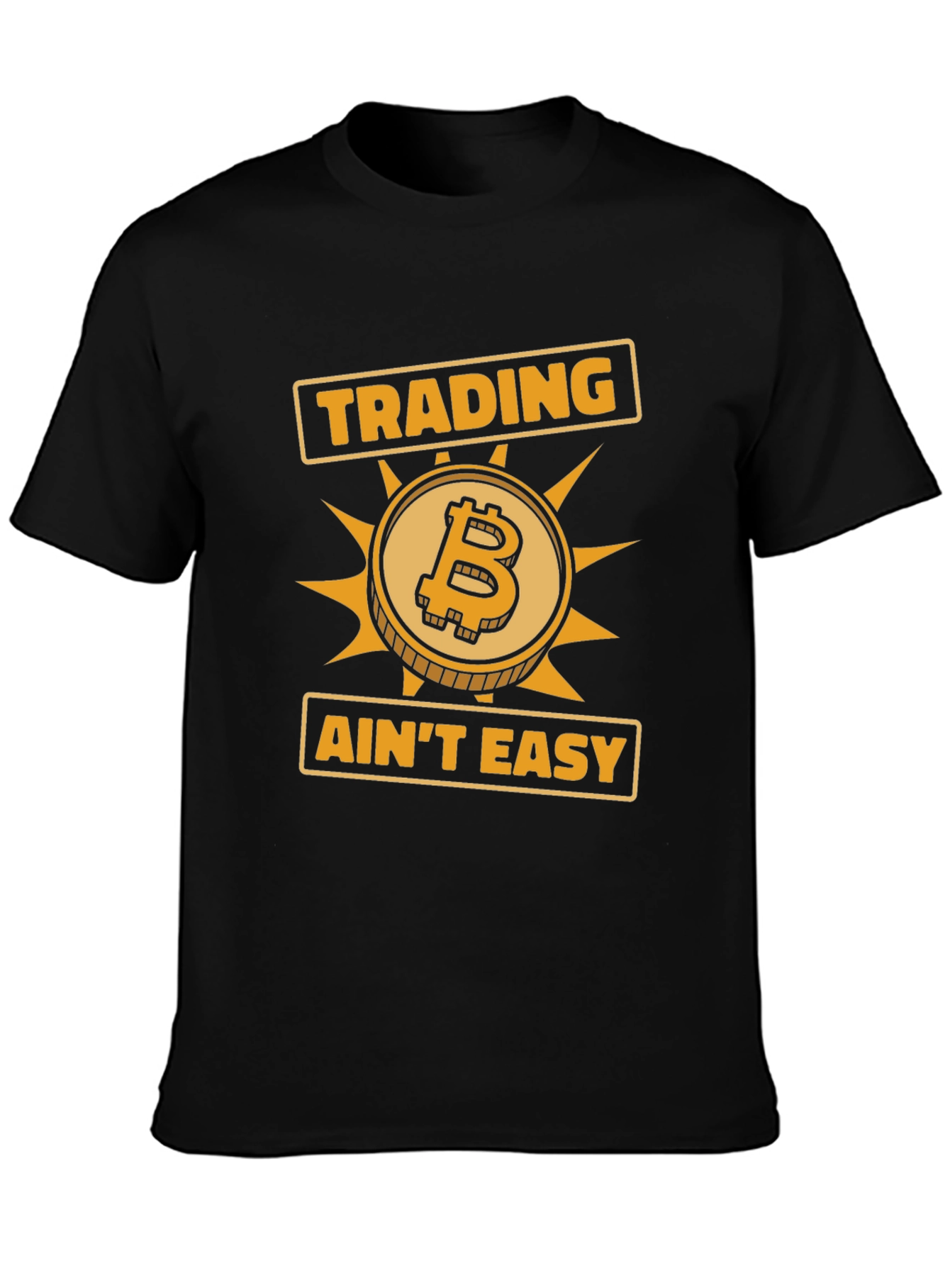 Trading Aint Easy Bitcoin Graphic T-Shirt