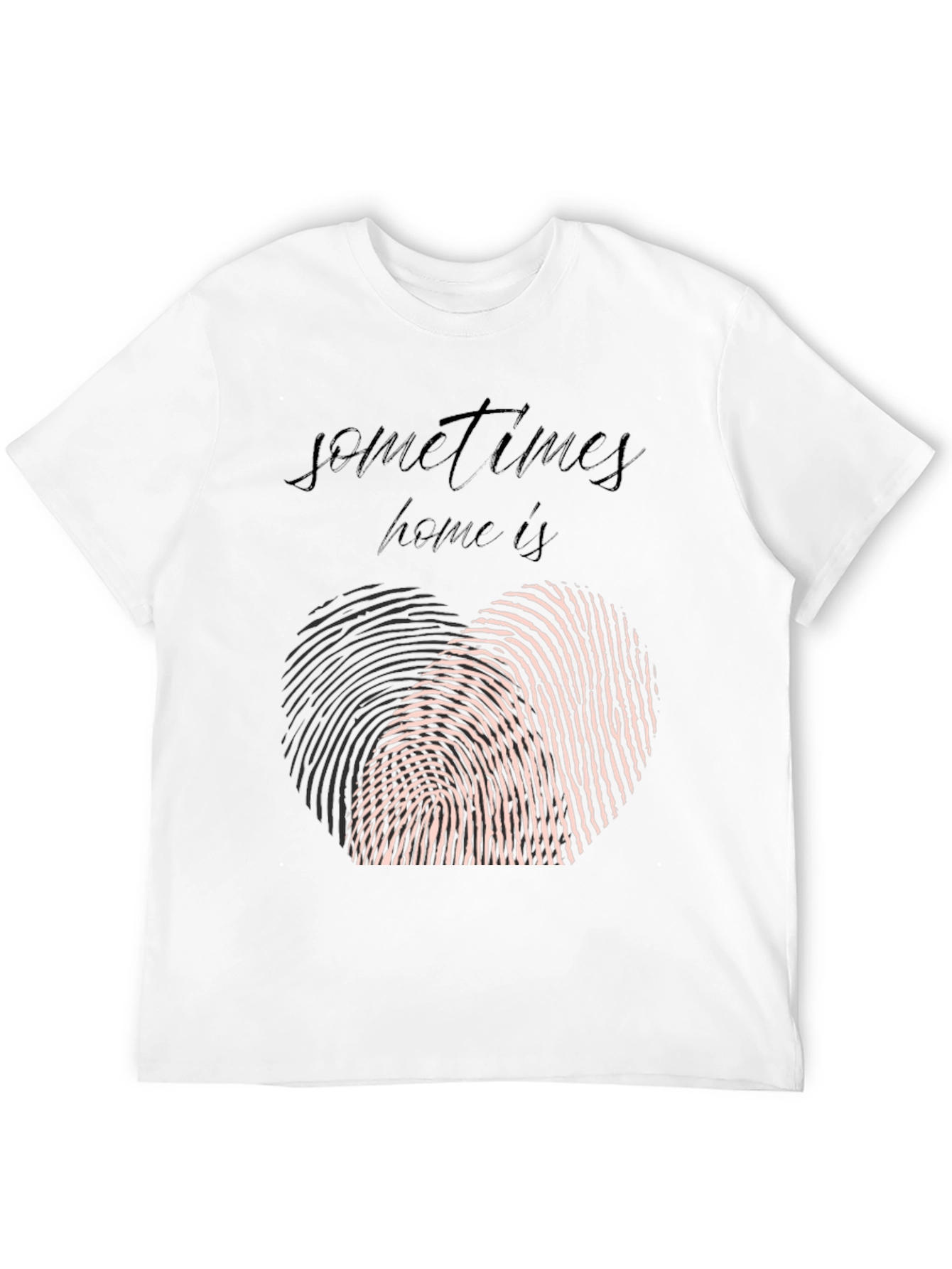 Sometimes Home T-Shirt: Heart Fingerprint Graphic