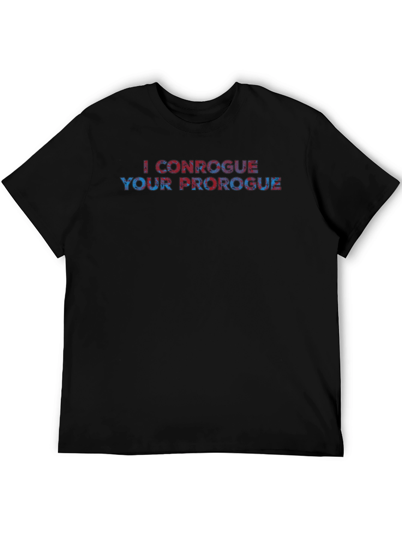 I Conrogue Your Prorogue Graphic Tee