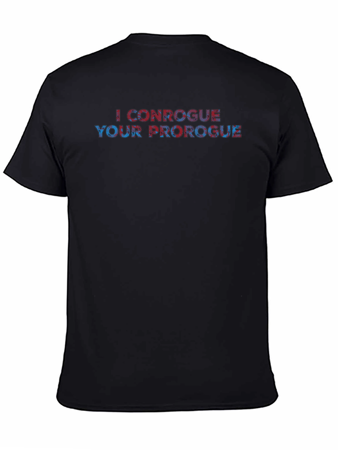 I Conrogue Your Prorogue Graphic Tee