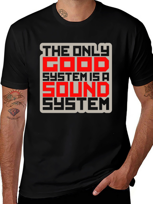 The Only Good System is a Sound System T-Shirt