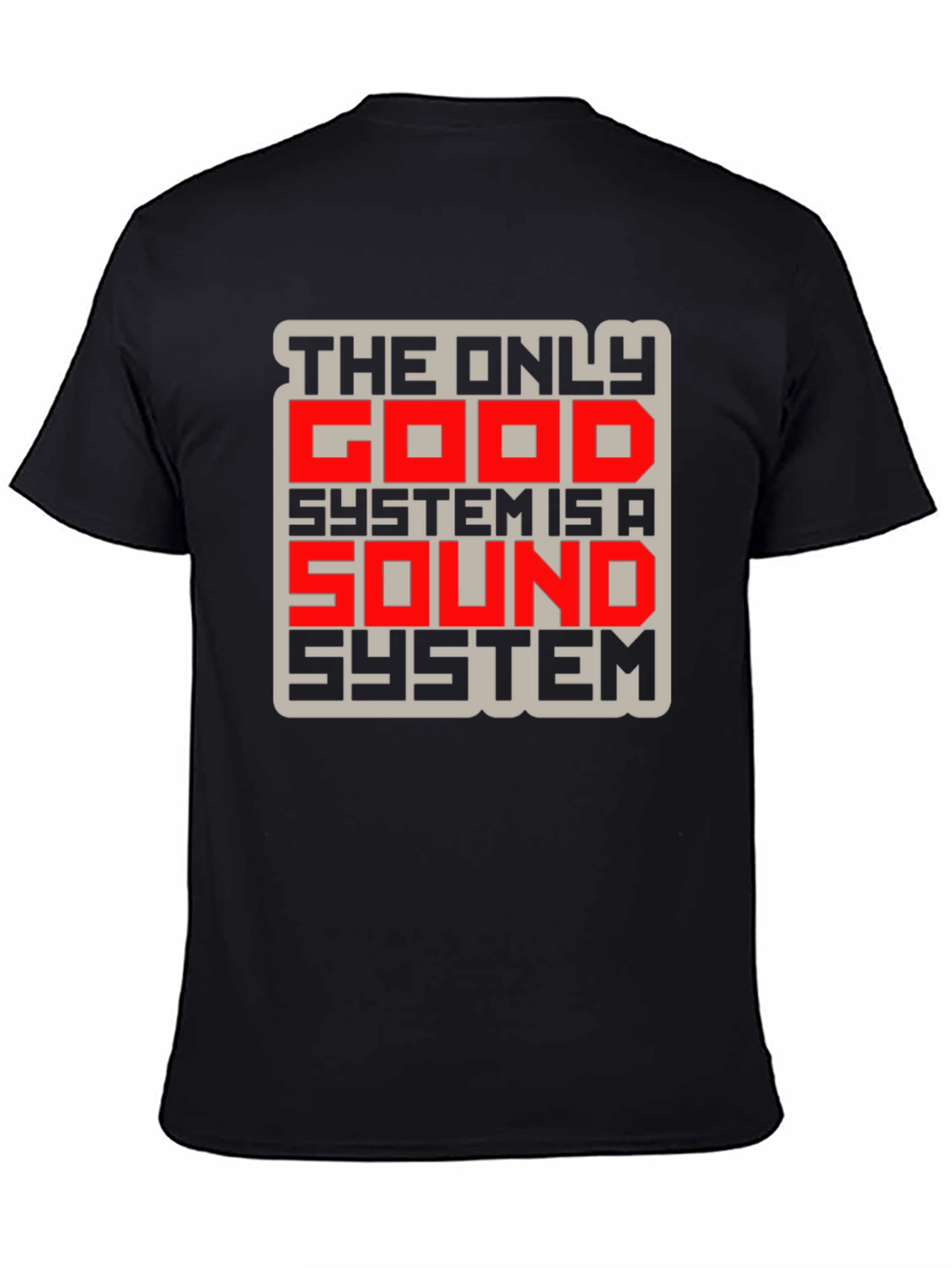 The Only Good System is a Sound System T-Shirt