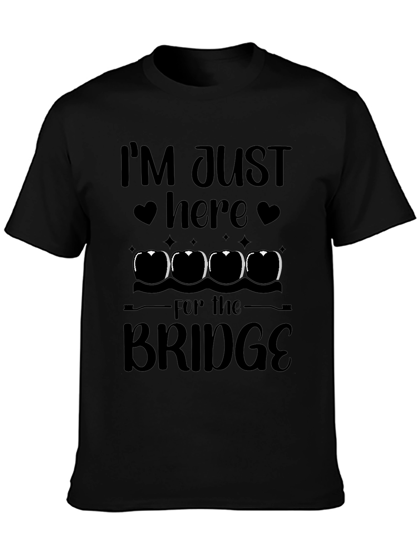 Im Just Here for the Bridge T-Shirt