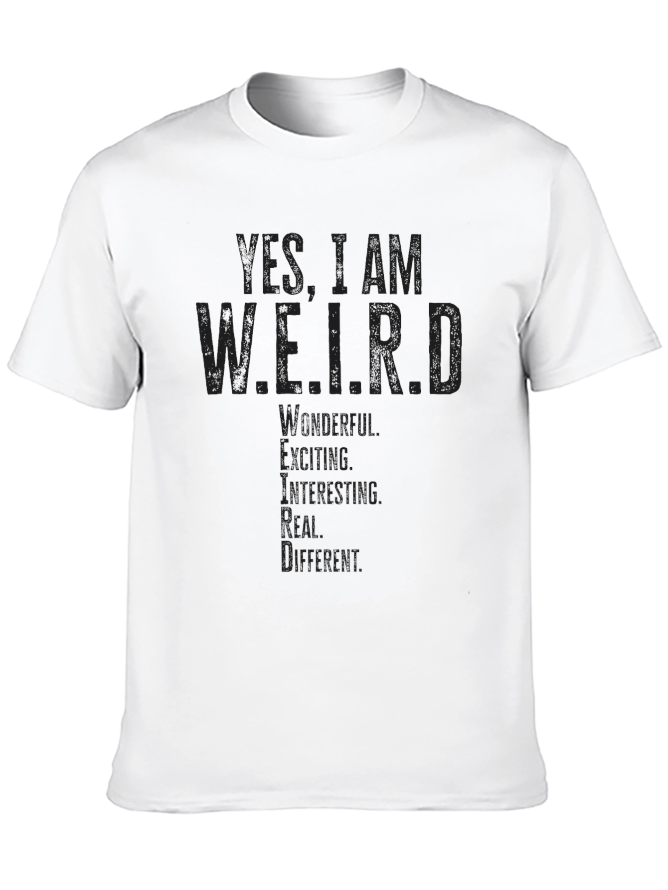 Yes I am W.E.I.R.D. Black T-Shirt