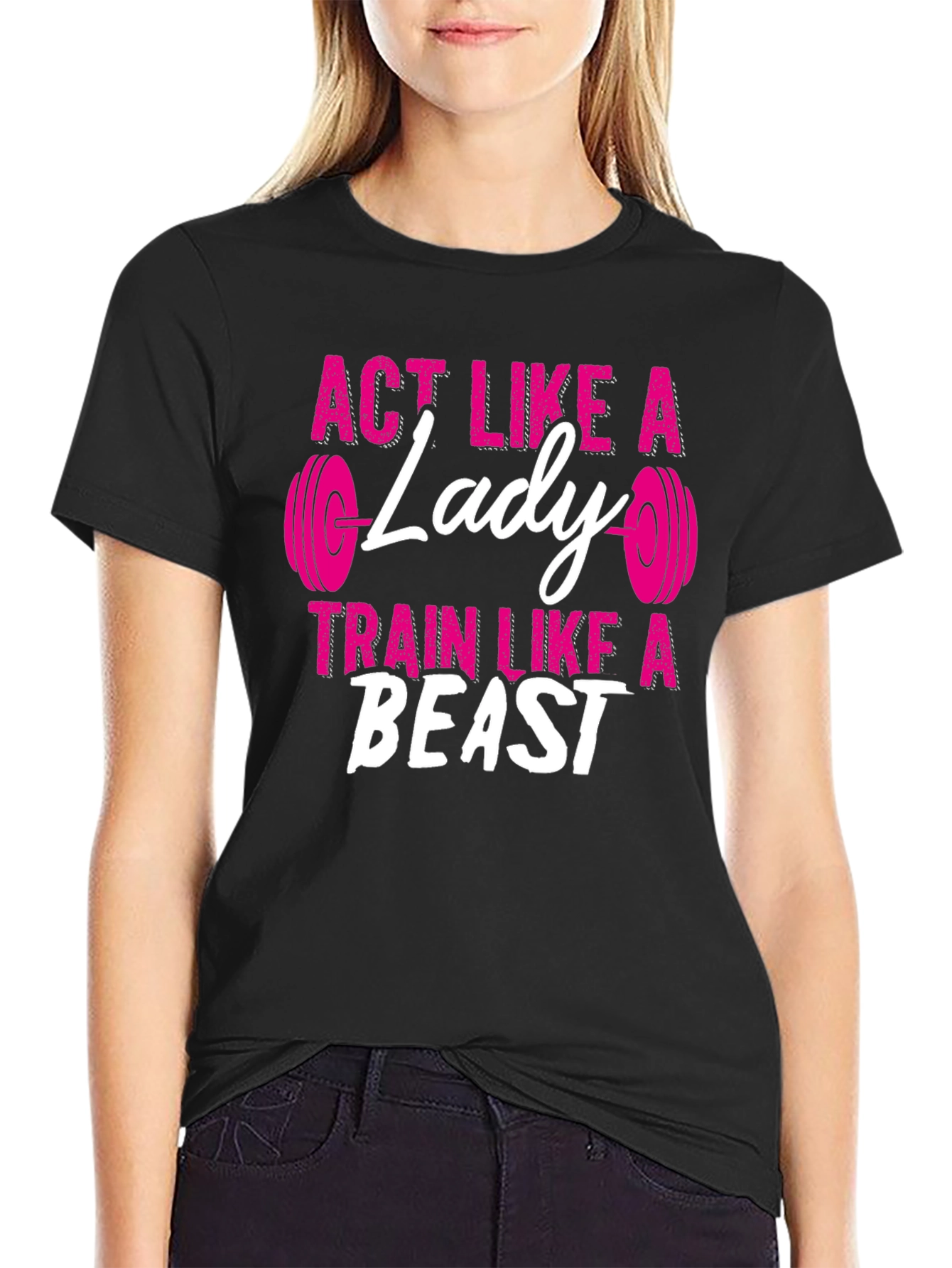 Act Like a Lady Train Like a Beast T-Shirt