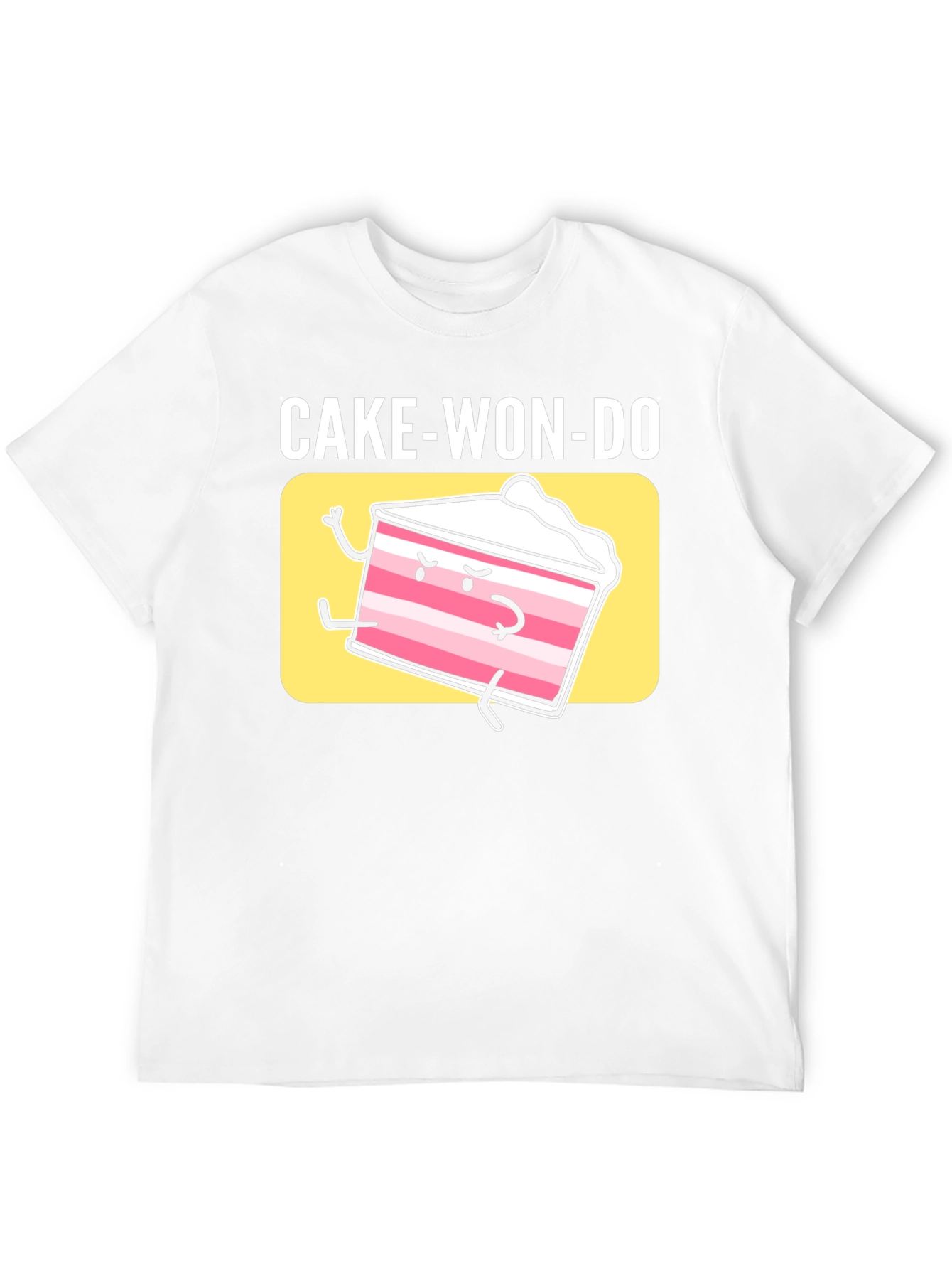 Cake-Won-Do Funny Graphic T-Shirt