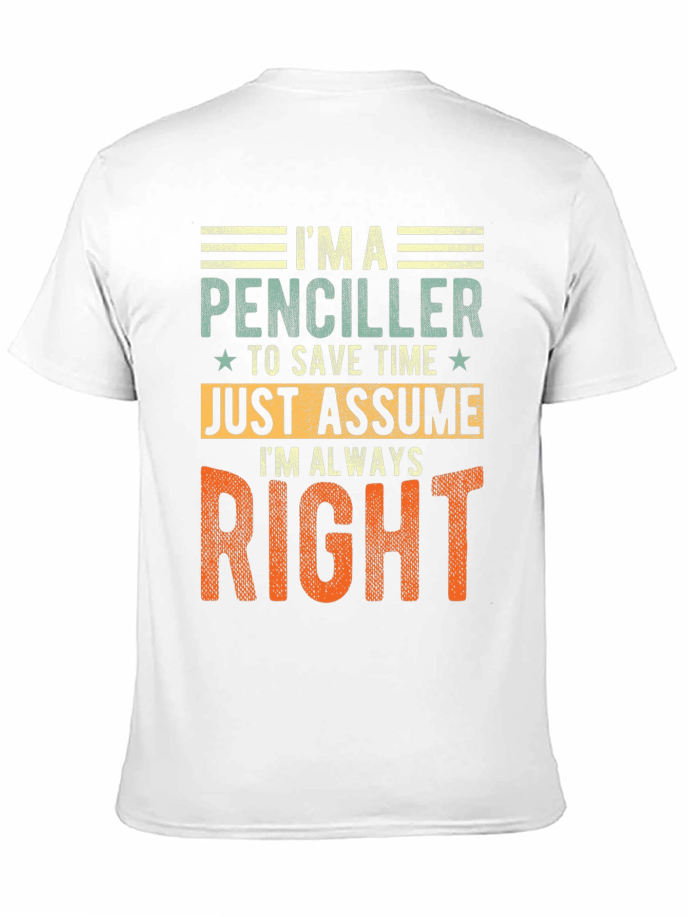 Penciller Funny T-Shirt - Always Right Graphic Tee