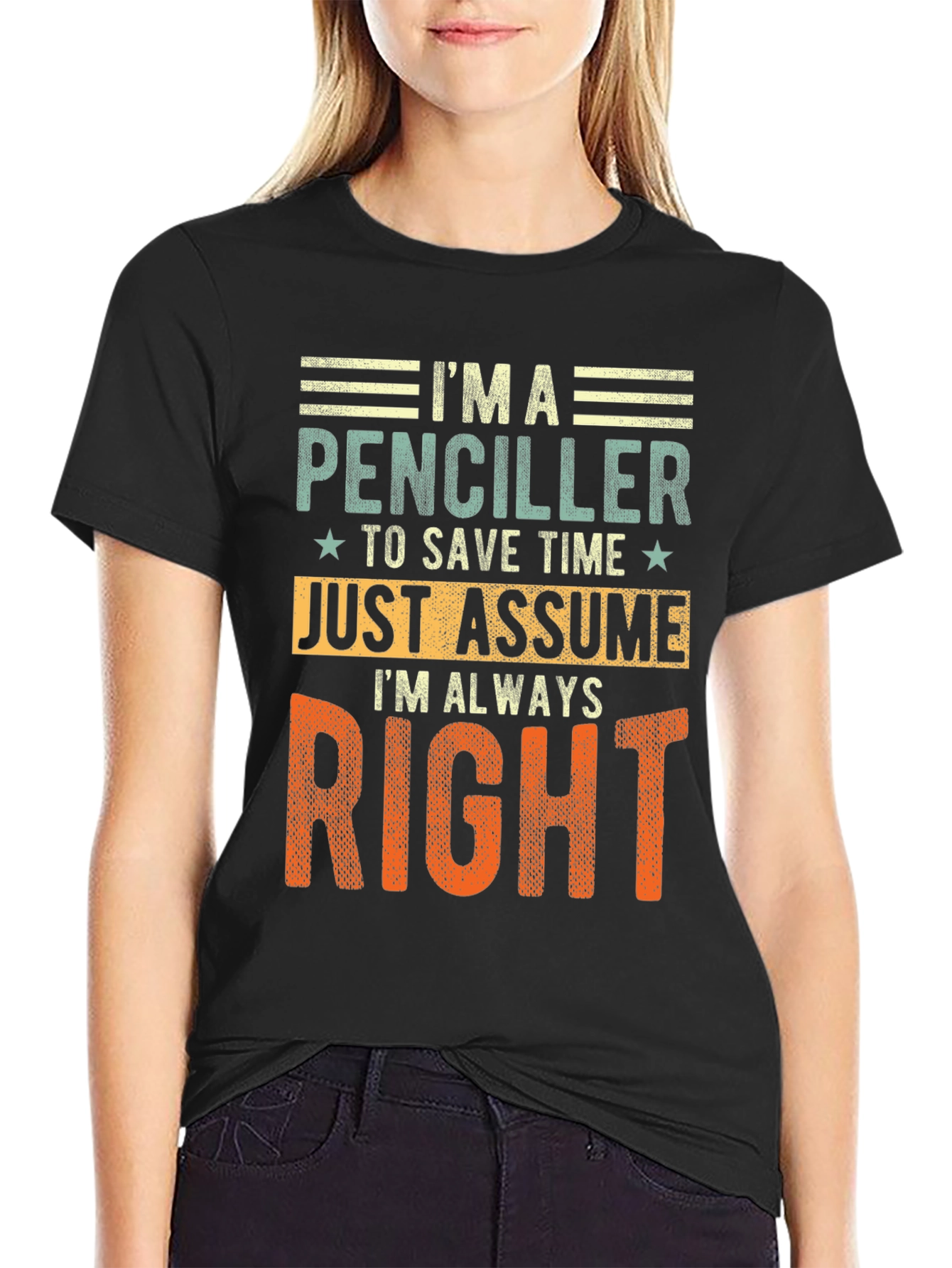 Penciller Funny T-Shirt - Always Right Graphic Tee