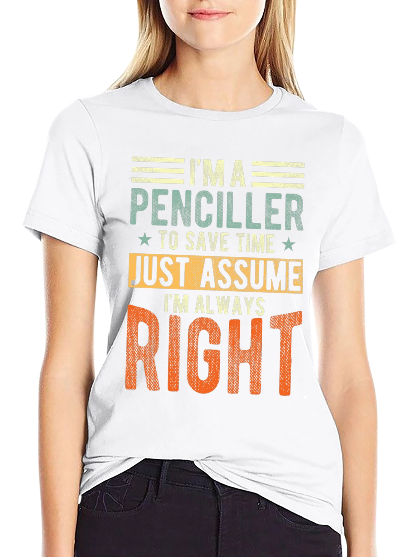 Penciller Funny T-Shirt - Always Right Graphic Tee